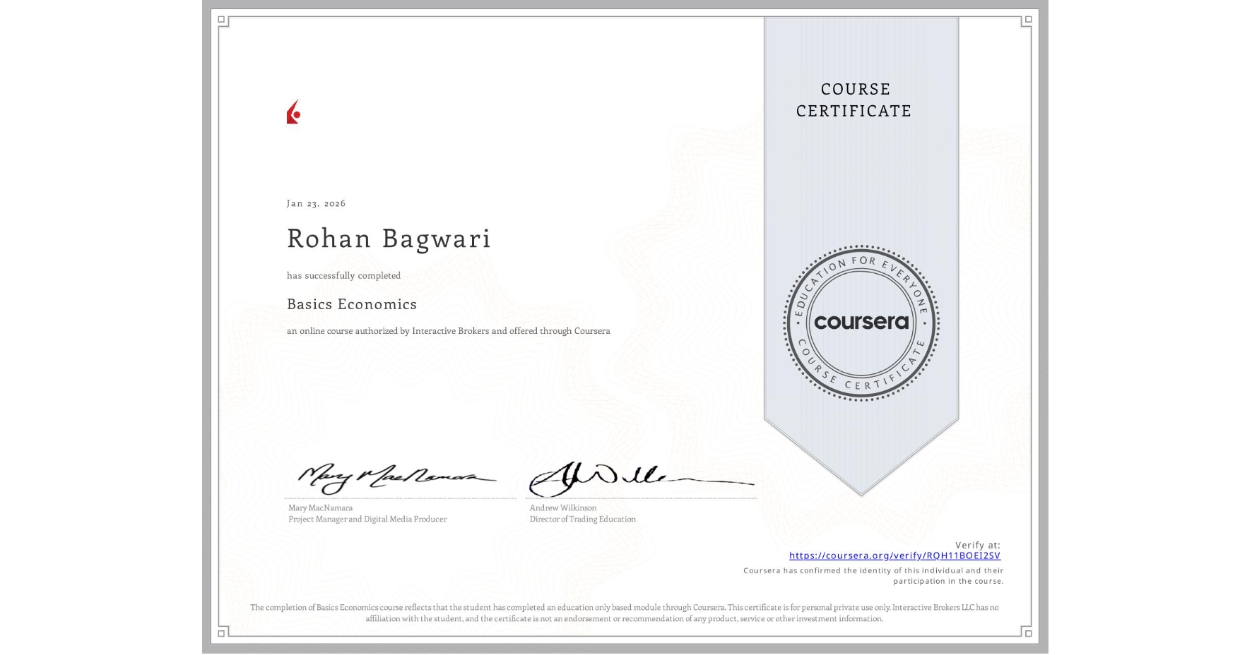 View certificate for Rohan Bagwari, Basics Economics, an online non-credit course authorized by Interactive Brokers and offered through Coursera