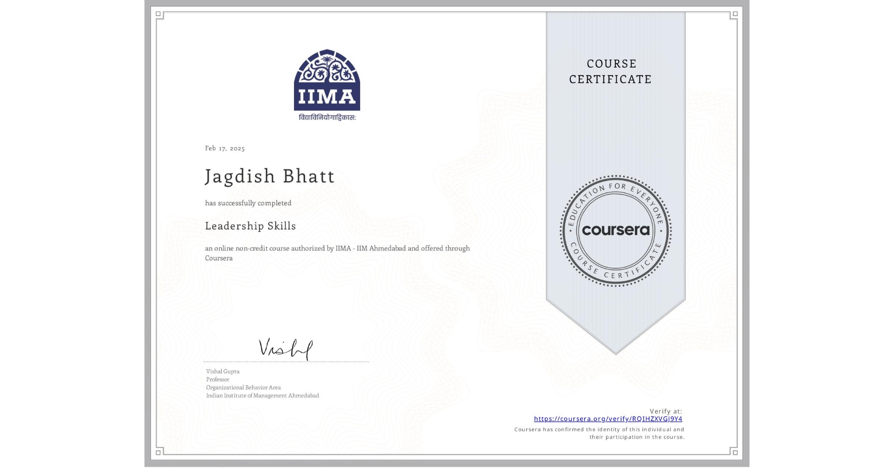 View certificate for Jagdish Bhatt, Leadership Skills, an online non-credit course authorized by IIMA - IIM Ahmedabad and offered through Coursera