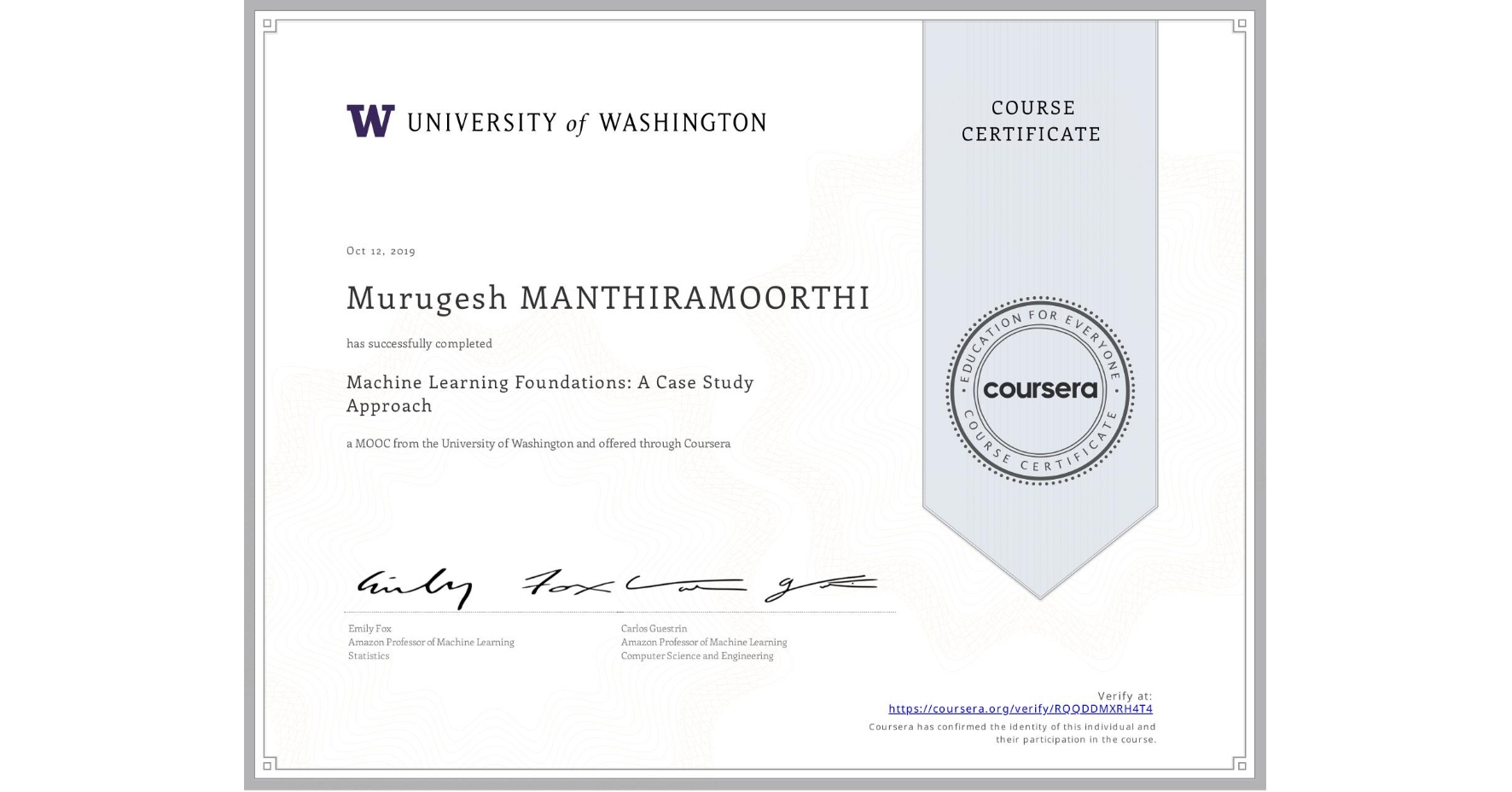 View certificate for Murugesh Manthiramoorthi, Machine Learning Foundations: A Case Study Approach, an online non-credit course authorized by University of Washington and offered through Coursera