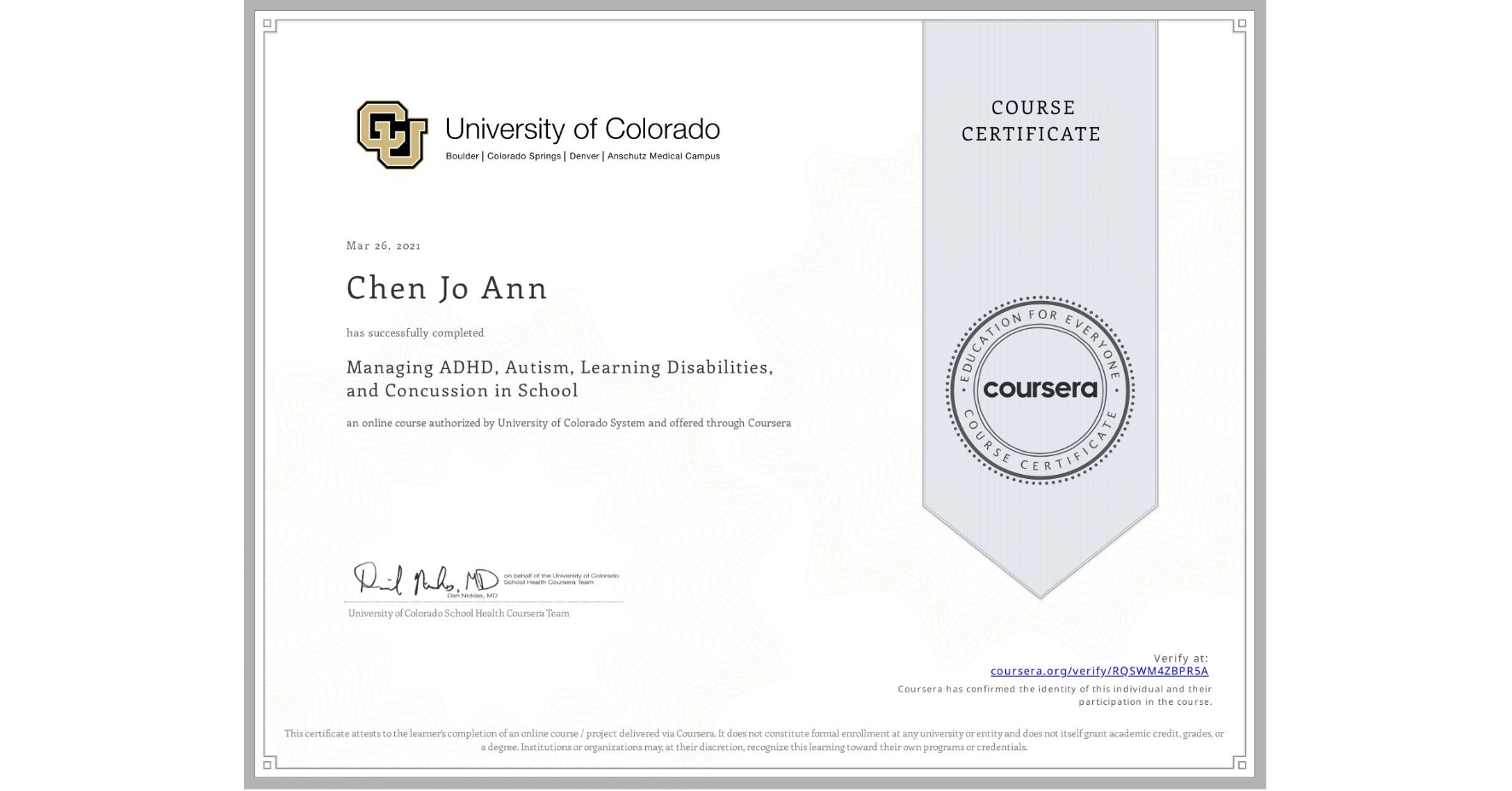View certificate for Chen Jo Ann, Managing ADHD, Autism, Learning Disabilities, and Concussion in School, an online non-credit course authorized by University of Colorado System and offered through Coursera