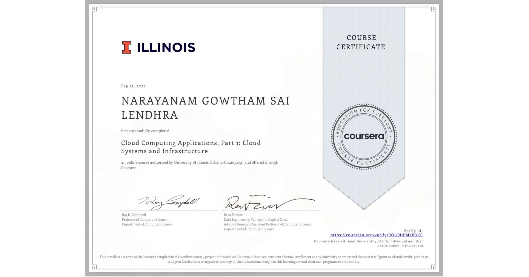View certificate for NARAYANAM GOWTHAM SAI LENDHRA, Cloud Computing Applications, Part 1: Cloud Systems and Infrastructure, an online non-credit course authorized by University of Illinois Urbana-Champaign and offered through Coursera