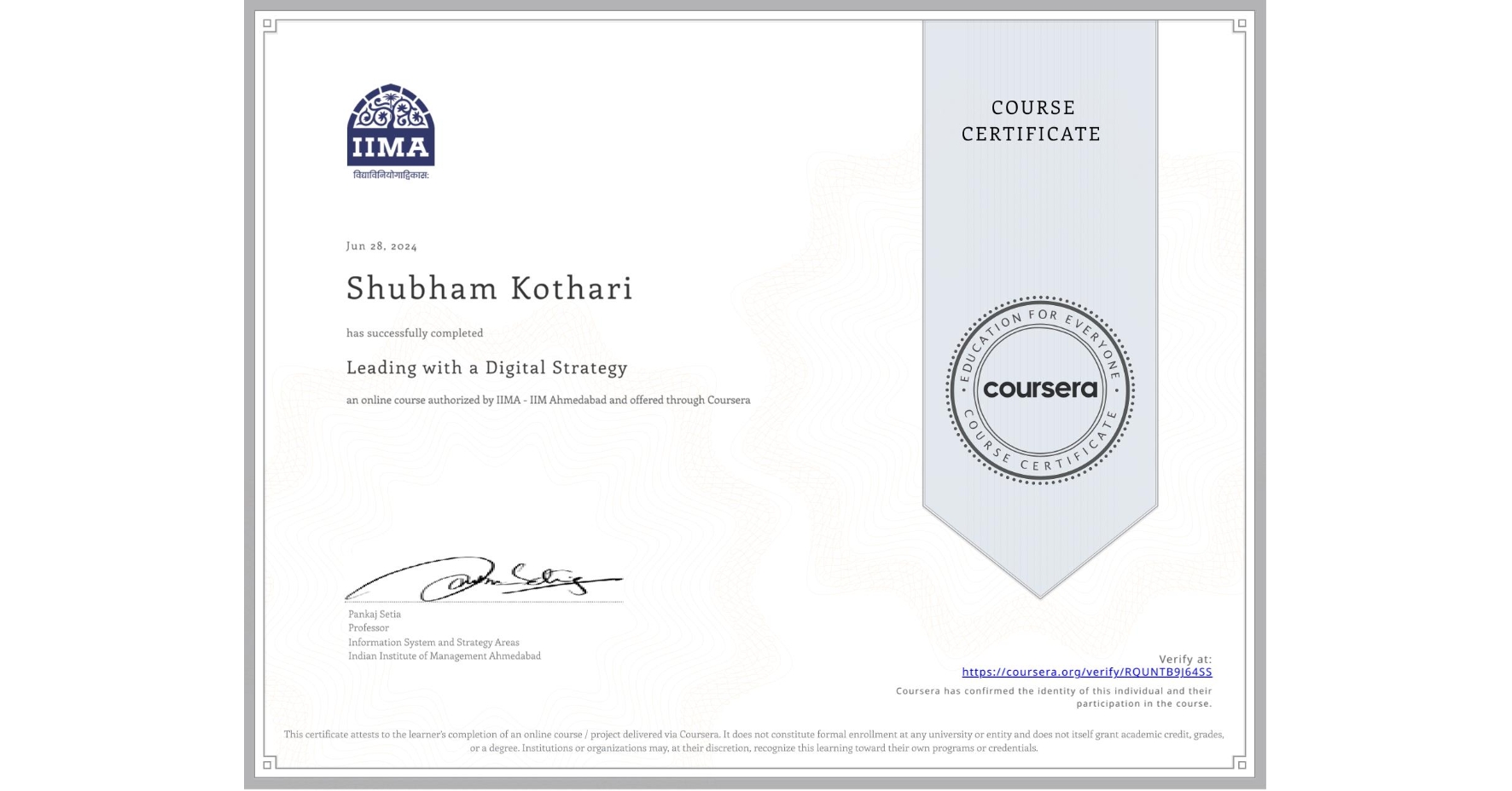 View certificate for Shubham Kothari, Leading with a Digital Strategy, an online non-credit course authorized by IIMA - IIM Ahmedabad and offered through Coursera
