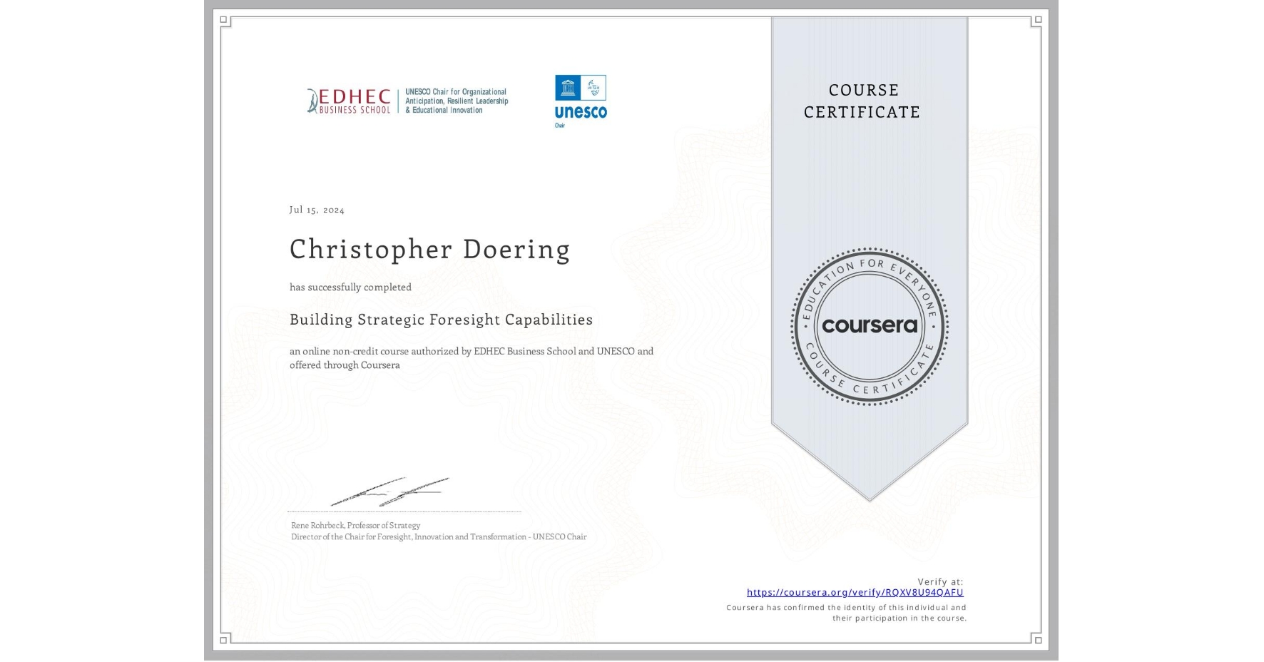 View certificate for Christopher Doering, Building Strategic Foresight Capabilities, an online non-credit course authorized by EDHEC Business School & UNESCO and offered through Coursera