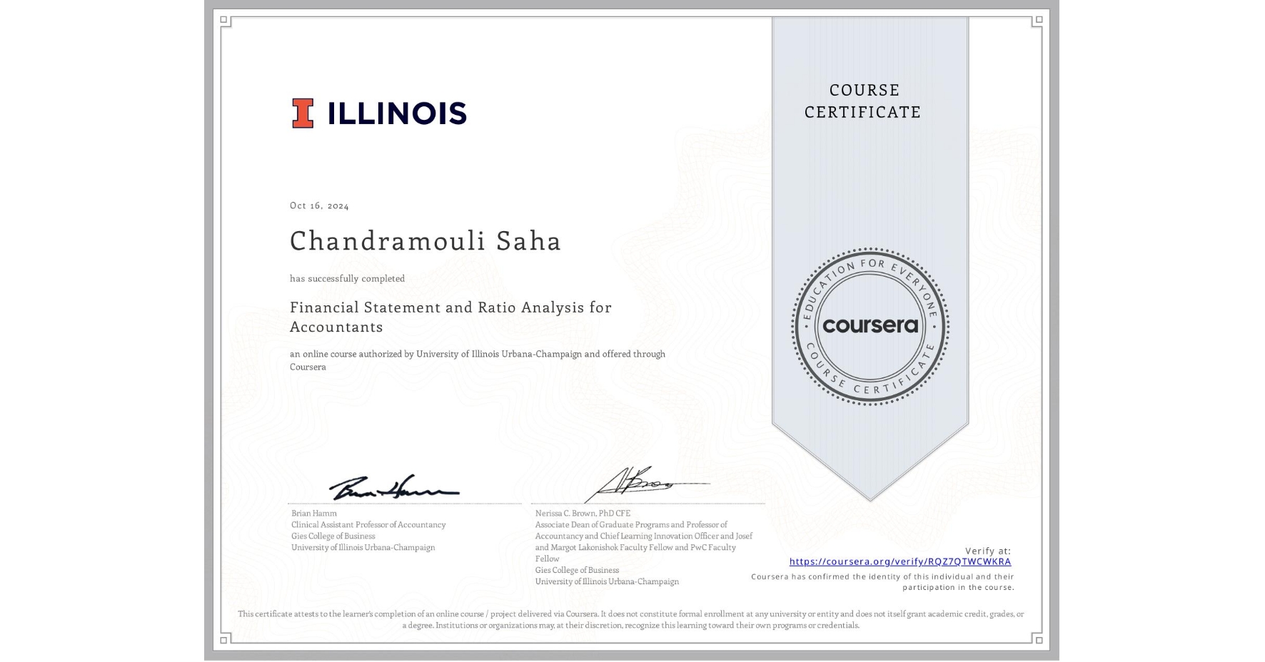View certificate for Chandramouli Saha, Financial Statement and Ratio Analysis for Accountants, an online non-credit course authorized by University of Illinois Urbana-Champaign and offered through Coursera