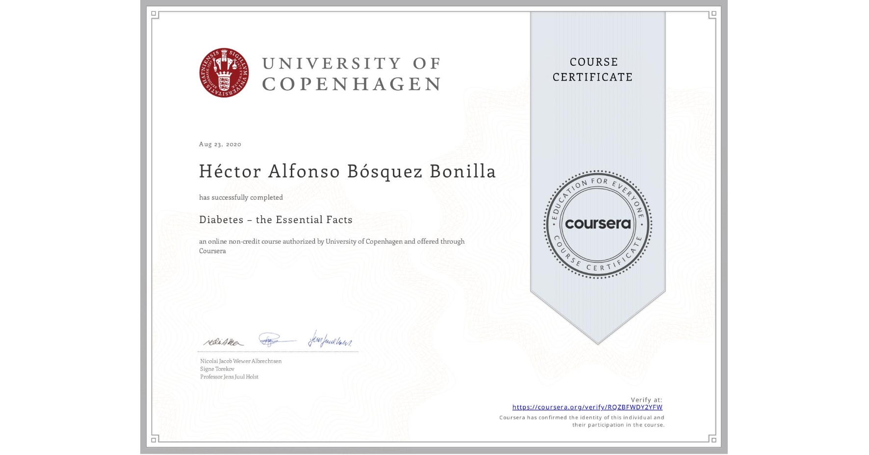 View certificate for Héctor Alfonso Bósquez Bonilla, Diabetes – the Essential Facts, an online non-credit course authorized by University of Copenhagen and offered through Coursera
