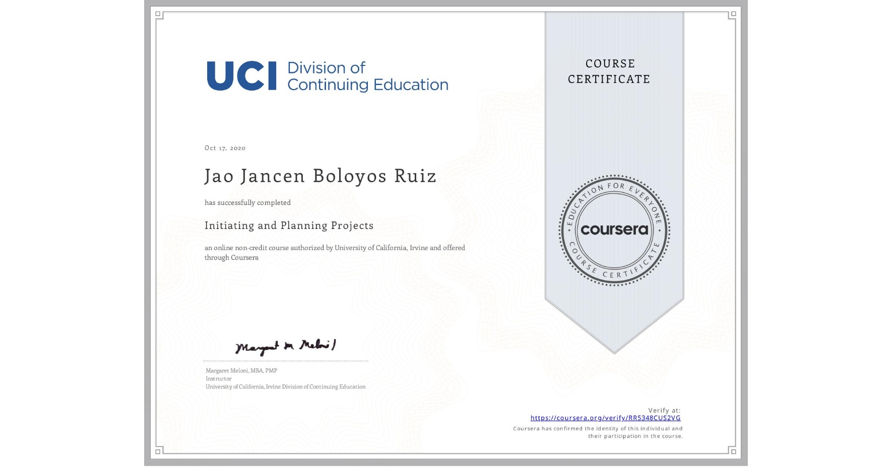 View certificate for Jao Jancen Boloyos Ruiz, Initiating and Planning Projects, an online non-credit course authorized by University of California, Irvine and offered through Coursera
