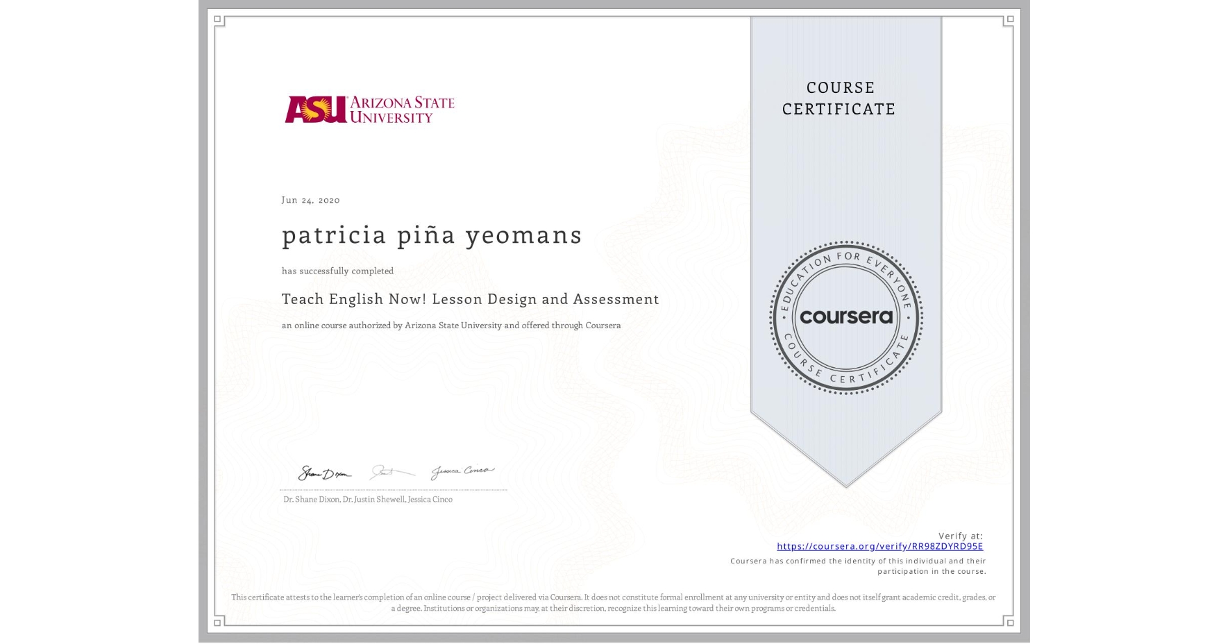 View certificate for patricia piña yeomans, Teach English Now! Lesson Design and Assessment, an online non-credit course authorized by Arizona State University and offered through Coursera
