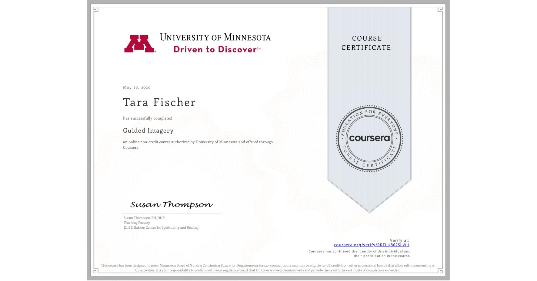 View certificate for Tara Fischer, Guided Imagery, an online non-credit course authorized by University of Minnesota and offered through Coursera