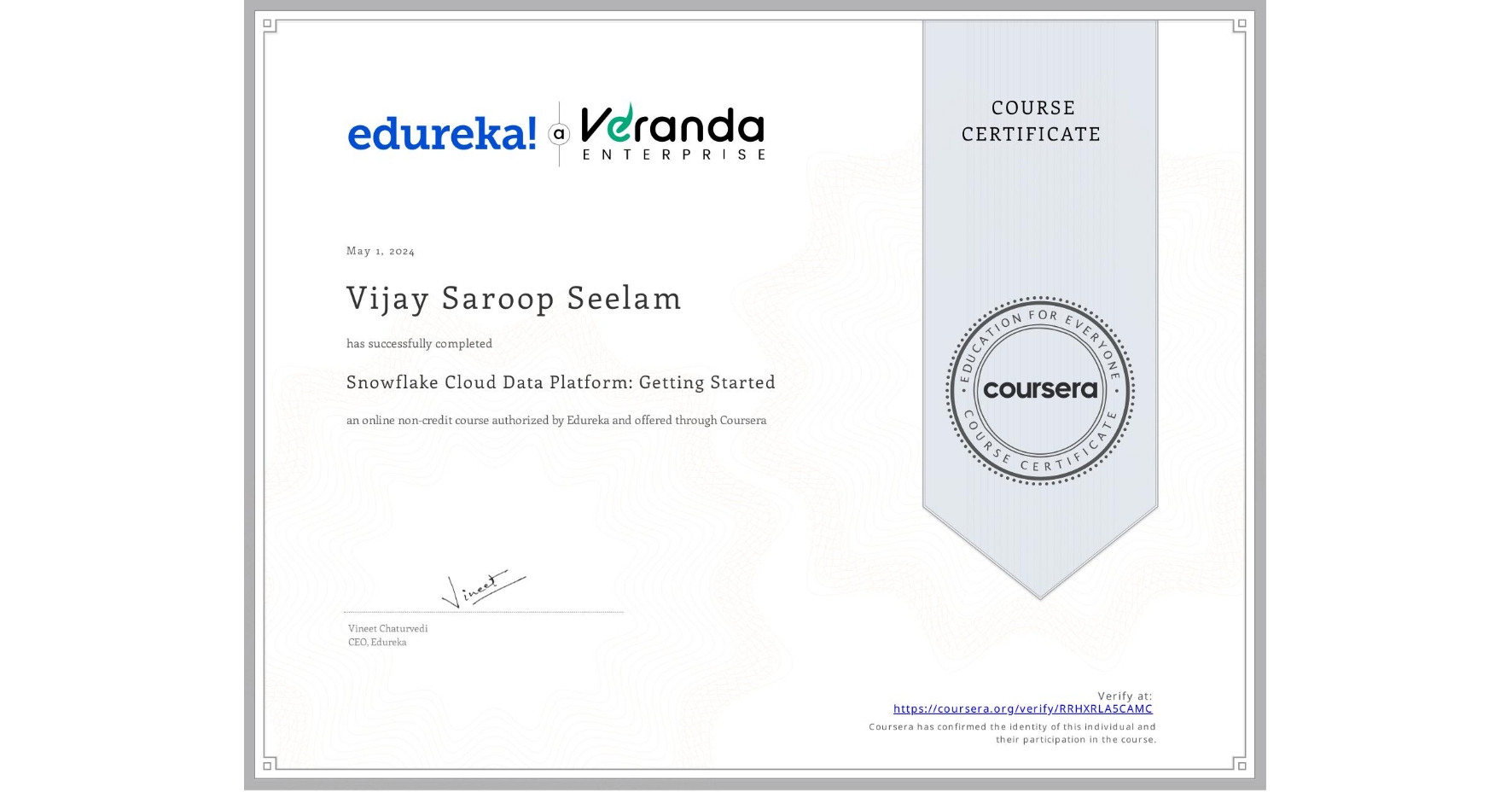 View certificate for Vijay Saroop Seelam, Snowflake Cloud Data Platform: Getting Started, an online non-credit course authorized by Edureka and offered through Coursera