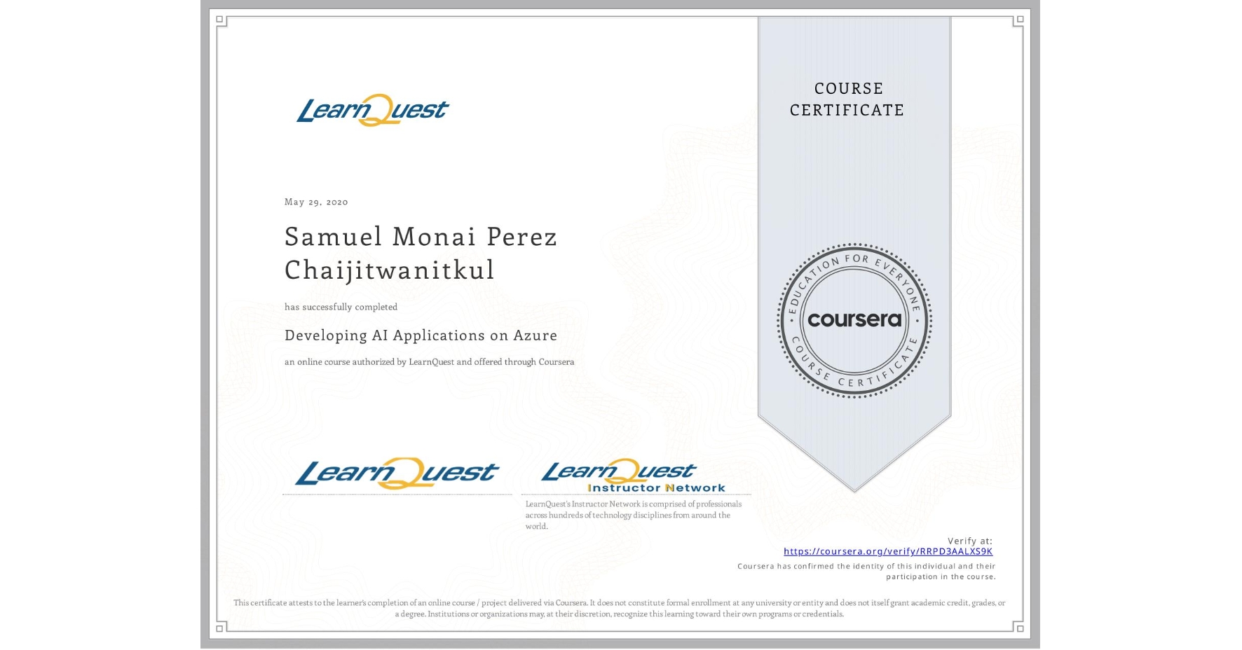 View certificate for Samuel Monai Perez Chaijitwanitkul , Developing AI Applications on Azure, an online non-credit course authorized by LearnQuest and offered through Coursera