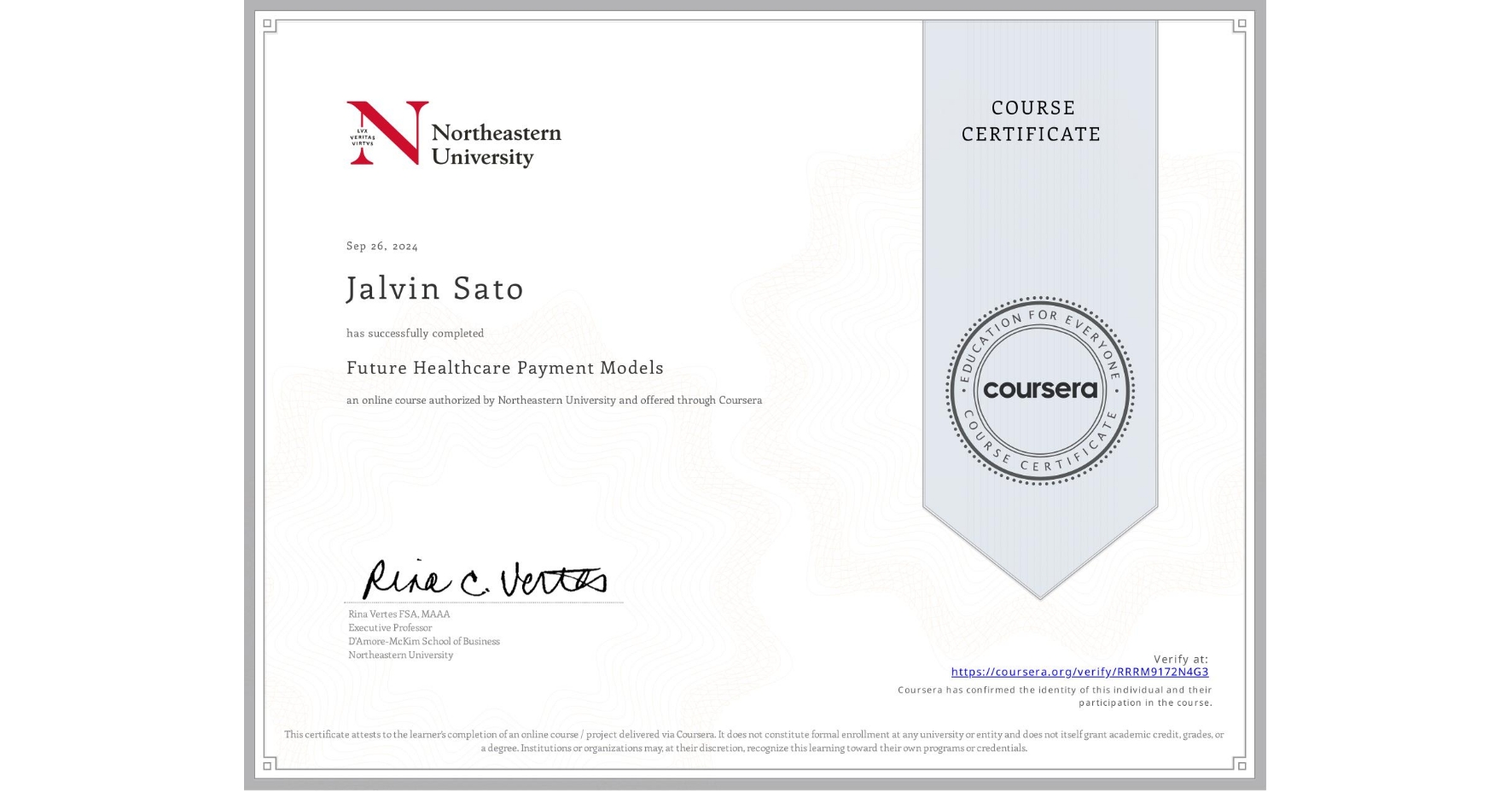 View certificate for Jalvin Sato, Future Healthcare Payment Models, an online non-credit course authorized by Northeastern University and offered through Coursera