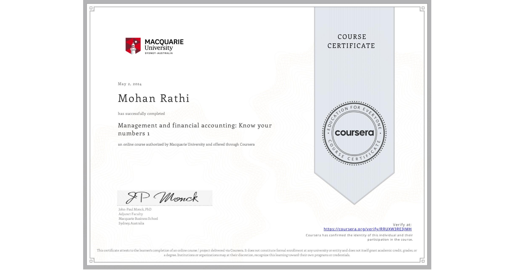 View certificate for Mohan Rathi, Management and financial accounting: Know your numbers 1, an online non-credit course authorized by Macquarie University and offered through Coursera