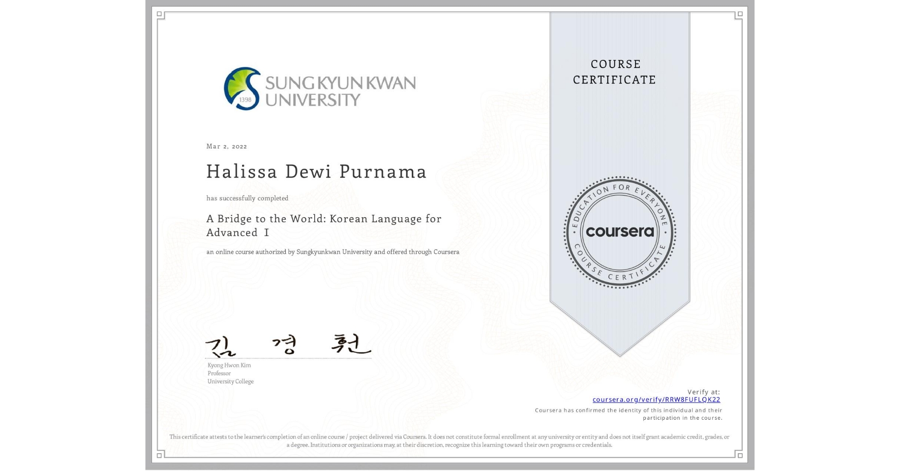 View certificate for Halissa Dewi Purnama, A Bridge to the World: Korean Language for Advanced Ⅰ, an online non-credit course authorized by Sungkyunkwan University and offered through Coursera