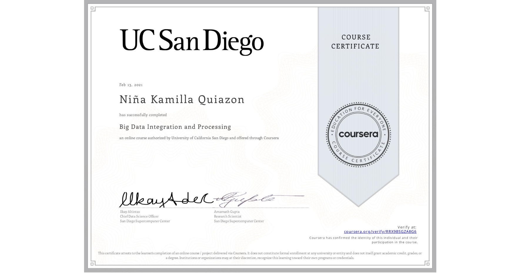 View certificate for Niña Kamilla  Quiazon, Big Data Integration and Processing, an online non-credit course authorized by University of California San Diego and offered through Coursera