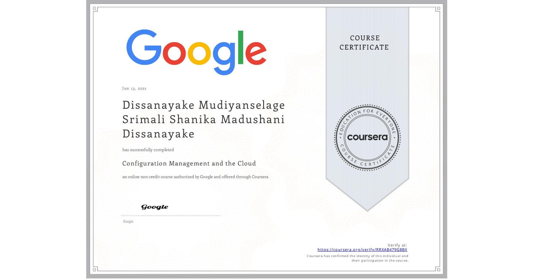 View certificate for Dissanayake Mudiyanselage Srimali Shanika Madushani Dissanayake, Configuration Management and the Cloud, an online non-credit course authorized by Google and offered through Coursera