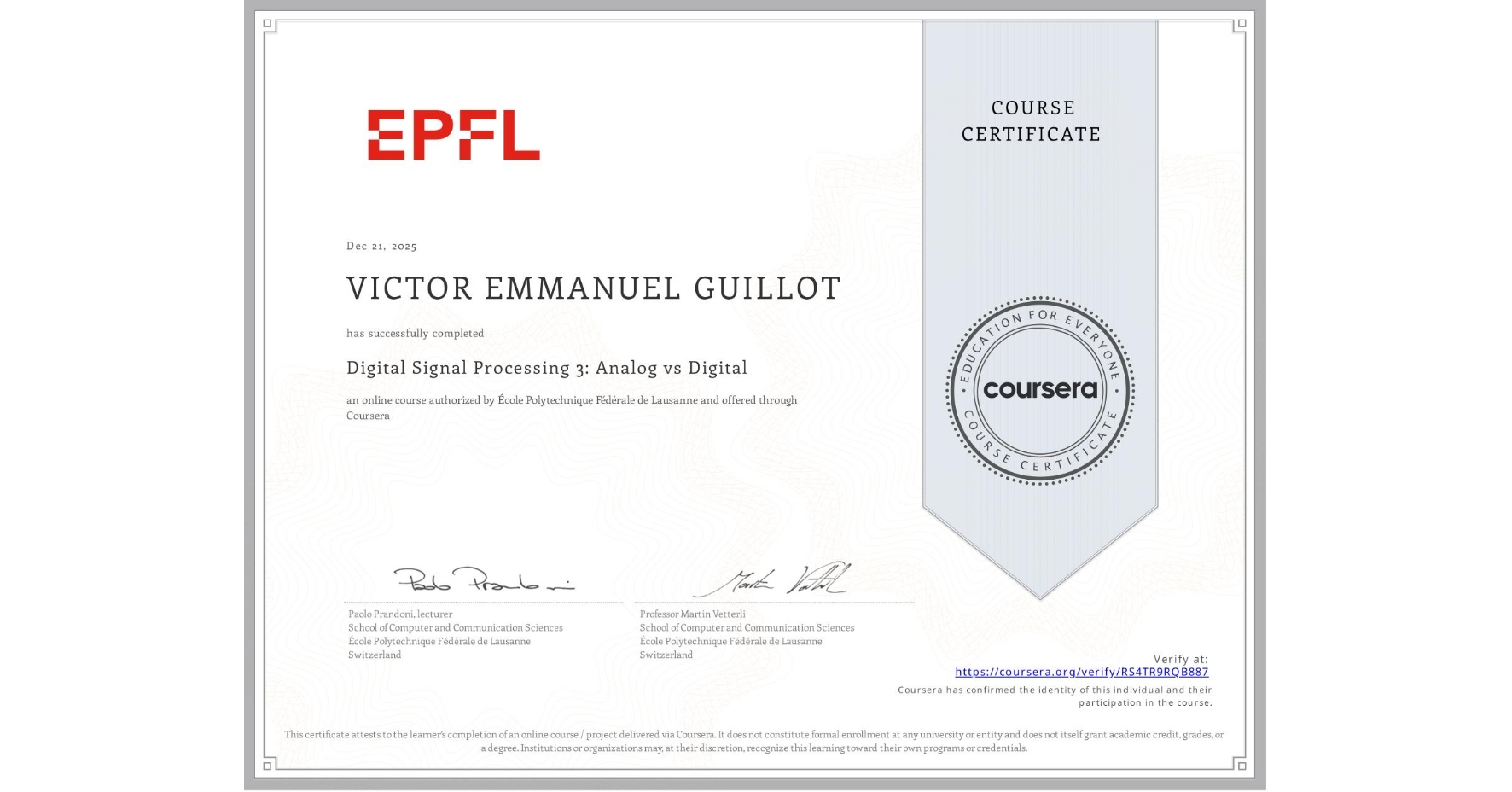 View certificate for VICTOR EMMANUEL GUILLOT, Digital Signal Processing 3: Analog vs Digital, an online non-credit course authorized by École Polytechnique Fédérale de Lausanne and offered through Coursera