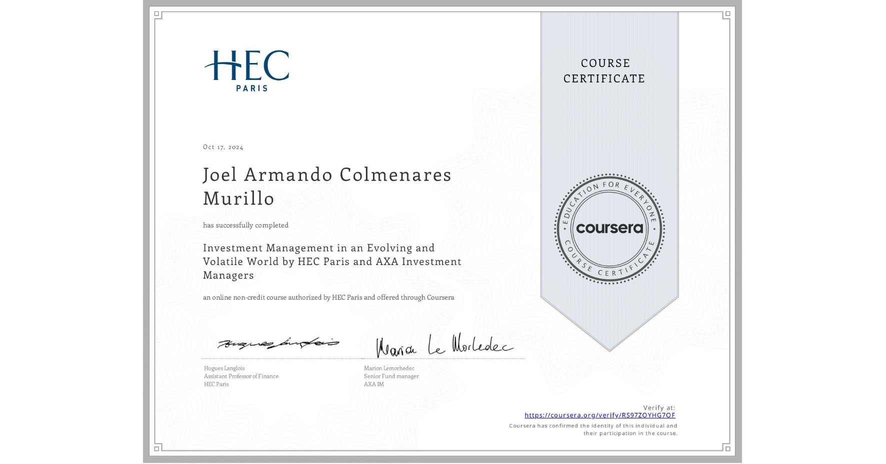 View certificate for Joel Armando Colmenares Murillo, Investment Management in an Evolving and Volatile World by HEC Paris and AXA Investment Managers, an online non-credit course authorized by HEC Paris and offered through Coursera