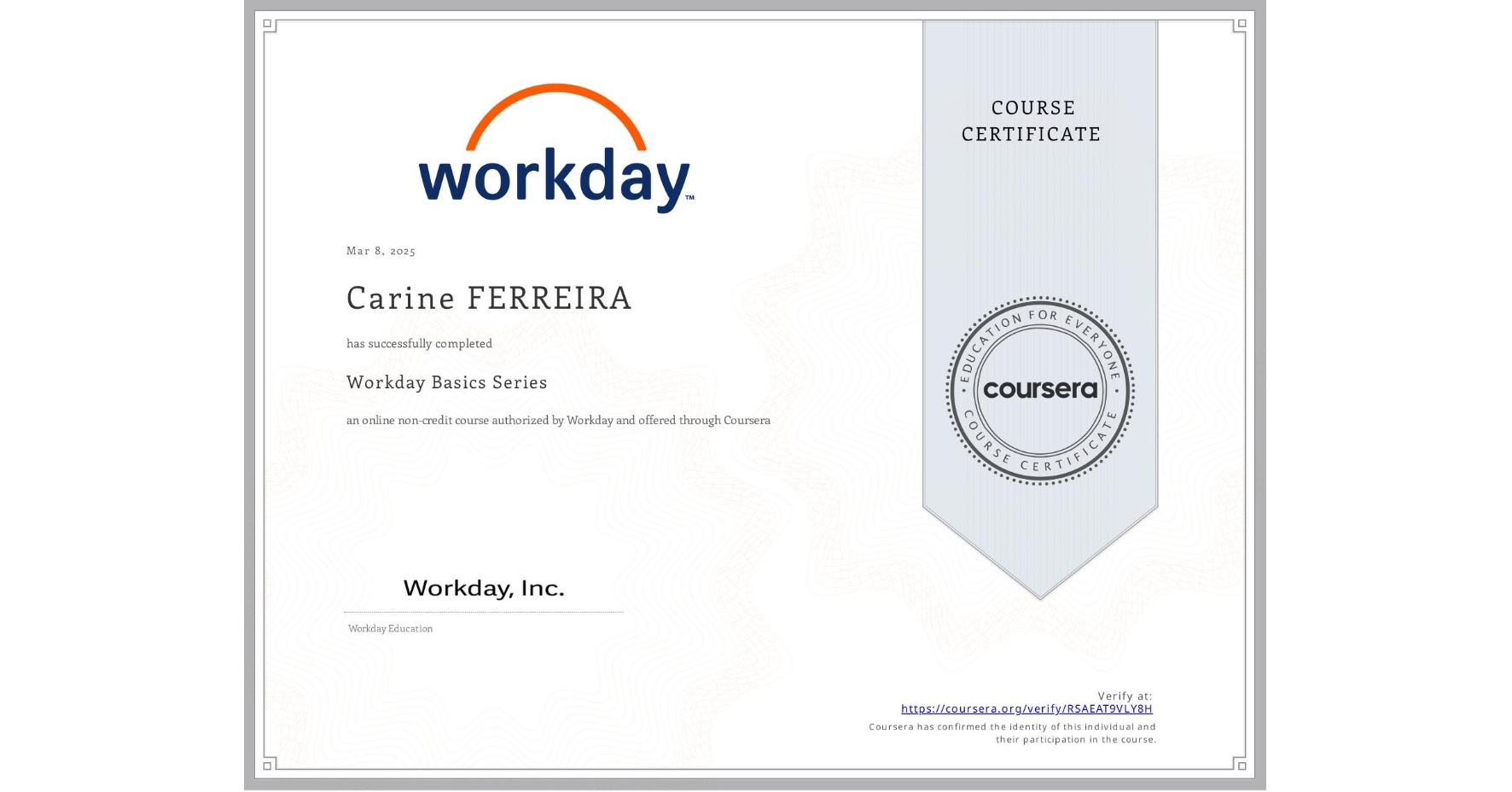 View certificate for Carine FERREIRA, Workday Basics Series, an online non-credit course authorized by Workday and offered through Coursera