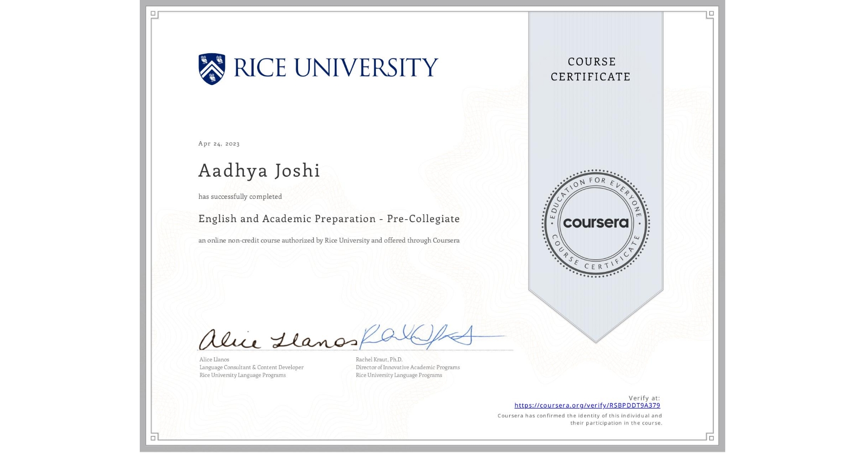 View certificate for Aadhya Joshi, English and Academic Preparation - Pre-Collegiate, an online non-credit course authorized by Rice University and offered through Coursera