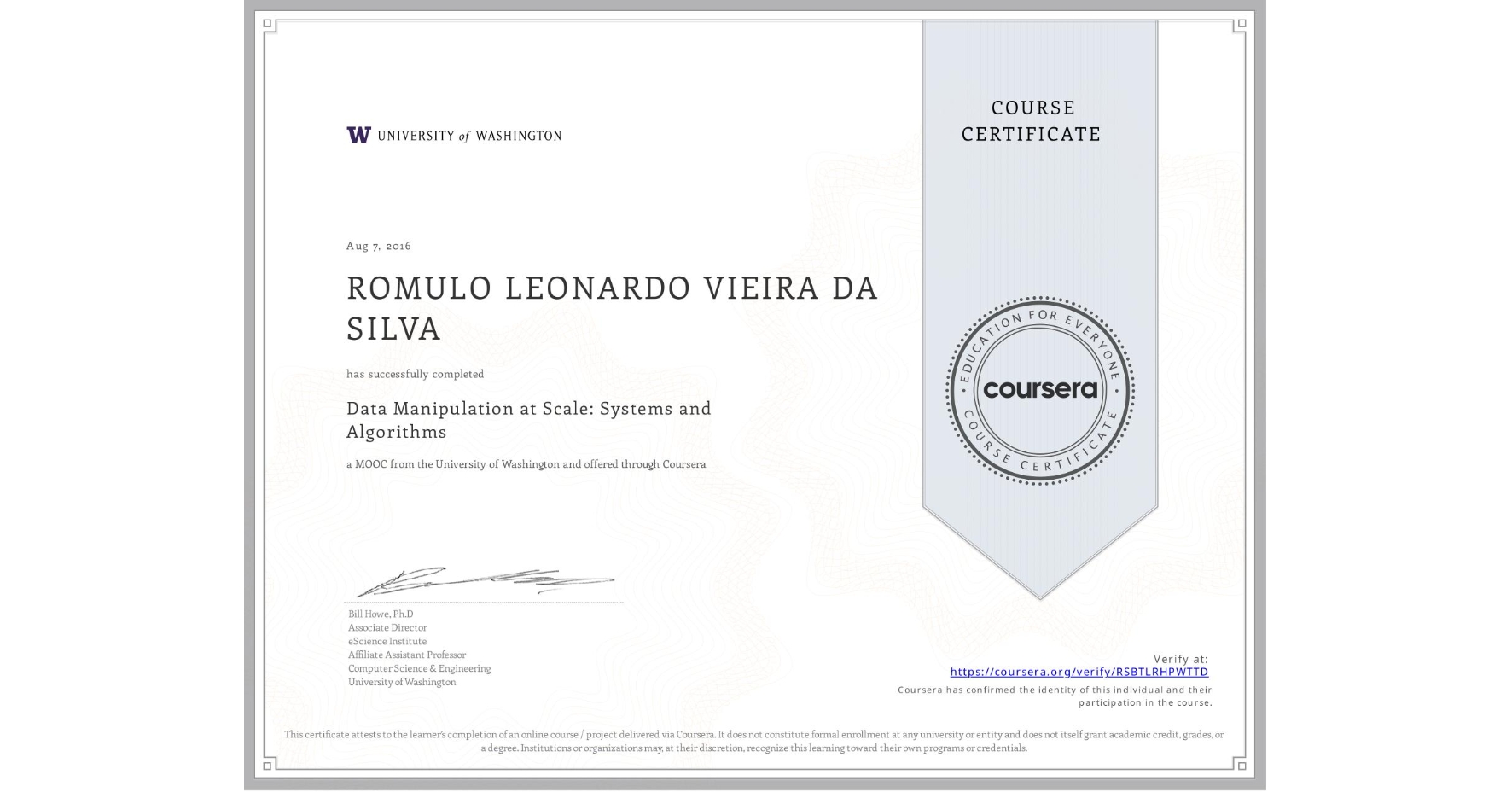View certificate for ROMULO LEONARDO  VIEIRA DA SILVA, Data Manipulation at Scale: Systems and Algorithms, an online non-credit course authorized by University of Washington and offered through Coursera