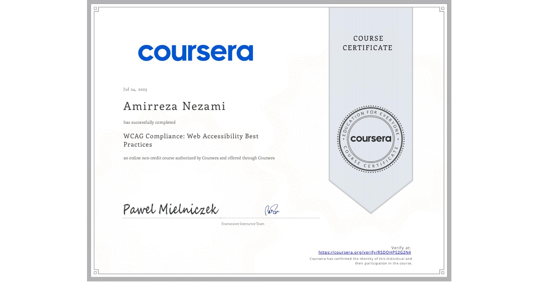 View certificate for Amirreza Nezami, WCAG Compliance: Web Accessibility Best Practices, an online non-credit course authorized by Coursera and offered through Coursera