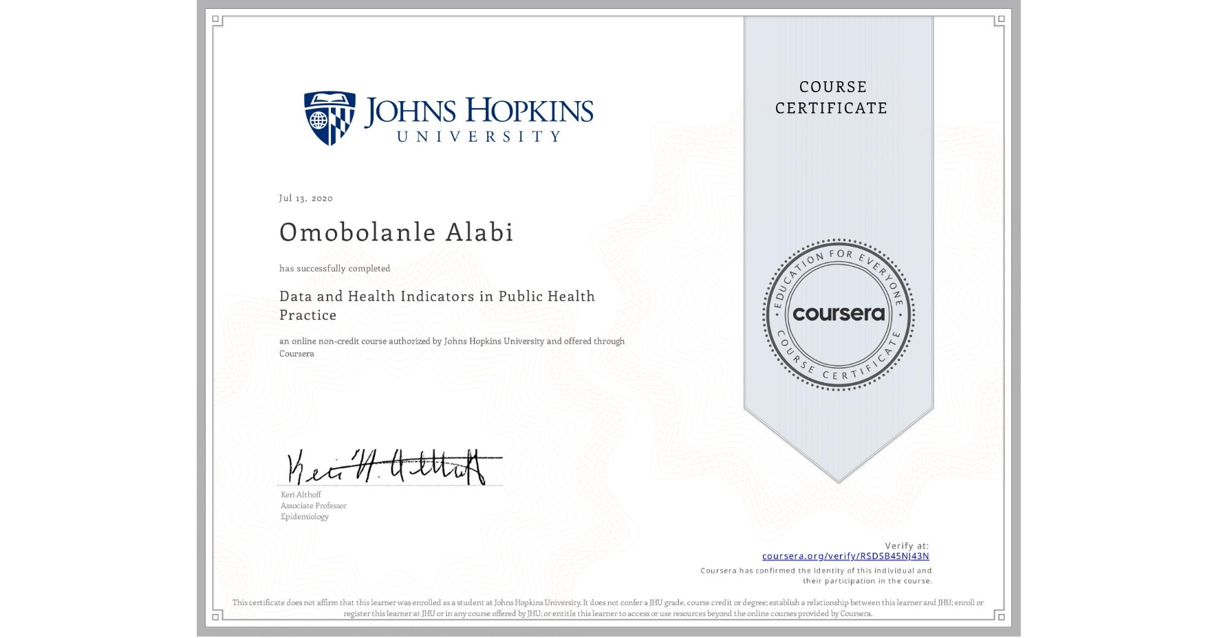 View certificate for Omobolanle Alabi, Data and Health Indicators in Public Health Practice, an online non-credit course authorized by Johns Hopkins University and offered through Coursera