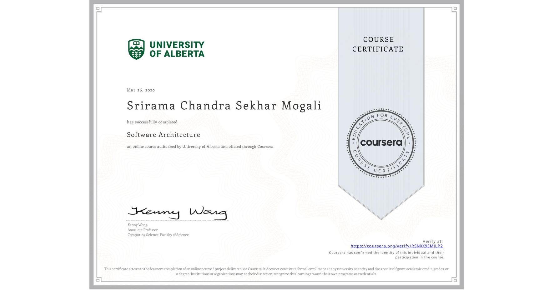 View certificate for Srirama Chandra Sekhar Mogali, Software Architecture, an online non-credit course authorized by University of Alberta and offered through Coursera