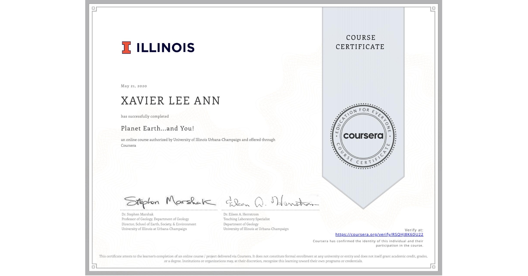View certificate for  XAVIER LEE ANN, Planet Earth...and You!, an online non-credit course authorized by University of Illinois Urbana-Champaign and offered through Coursera