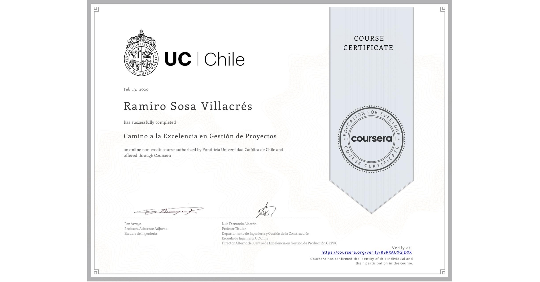 View certificate for Ramiro Sosa Villacrés, Camino a la Excelencia en Gestión de Proyectos, an online non-credit course authorized by Pontificia Universidad Católica de Chile and offered through Coursera