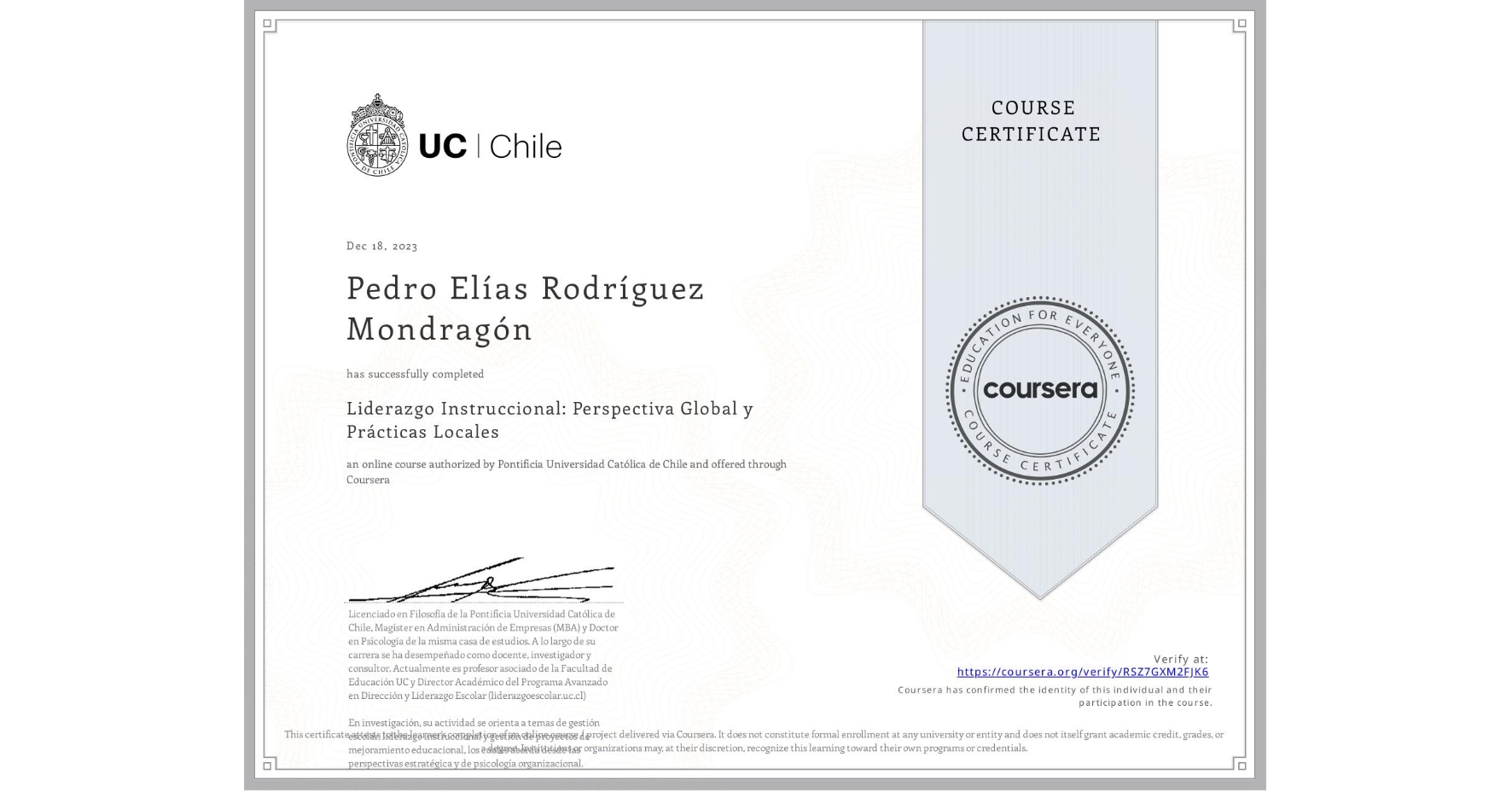 View certificate for Pedro Elías Rodríguez Mondragón, Liderazgo Instruccional: Perspectiva Global y Prácticas Locales, an online non-credit course authorized by Pontificia Universidad Católica de Chile and offered through Coursera
