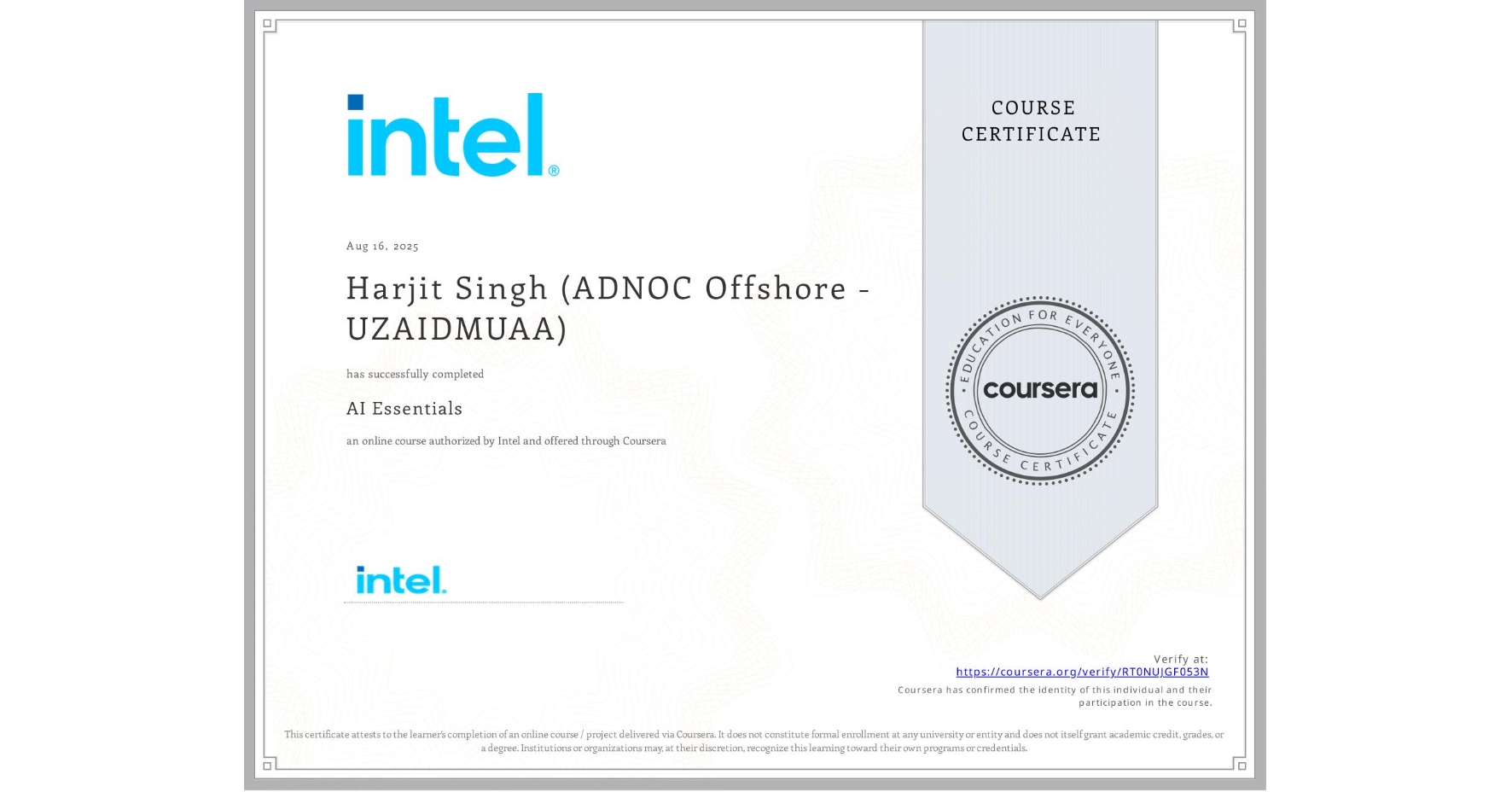 View certificate for Harjit Singh (ADNOC Offshore - UZAIDMUAA), AI Essentials , an online non-credit course authorized by Intel and offered through Coursera