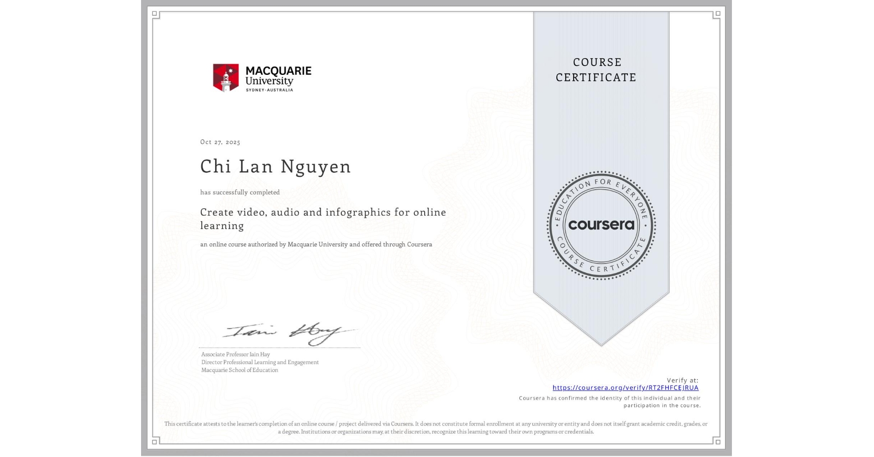 View certificate for Chi Lan Nguyen, Create video, audio and infographics for online learning , an online non-credit course authorized by Macquarie University and offered through Coursera