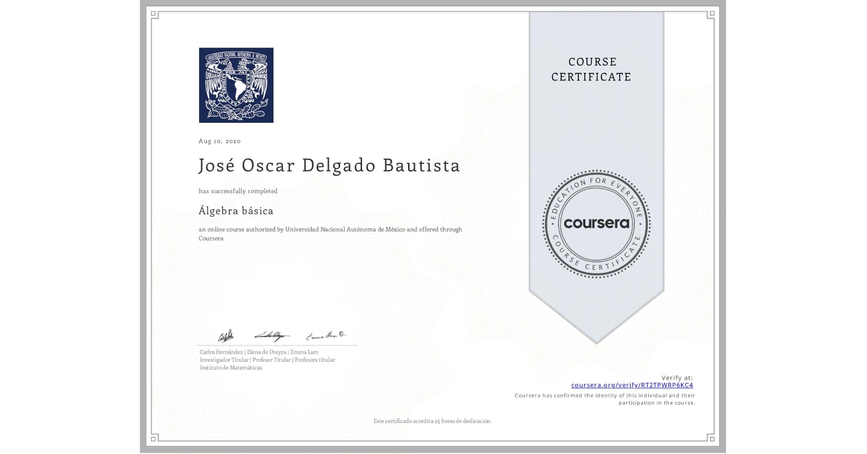 View certificate for José Oscar Delgado Bautista, Álgebra básica, an online non-credit course authorized by Universidad Nacional Autónoma de México and offered through Coursera