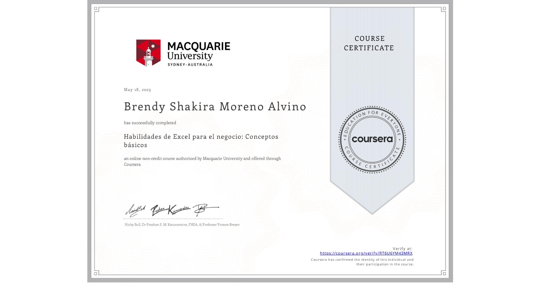 View certificate for Brendy Shakira Moreno Alvino, Habilidades de Excel para el negocio: Conceptos básicos, an online non-credit course authorized by Macquarie University and offered through Coursera