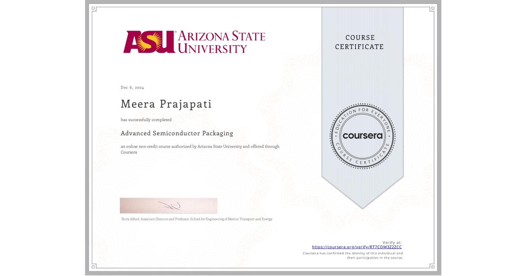 View certificate for Meera Prajapati, Advanced Semiconductor Packaging, an online non-credit course authorized by Arizona State University and offered through Coursera