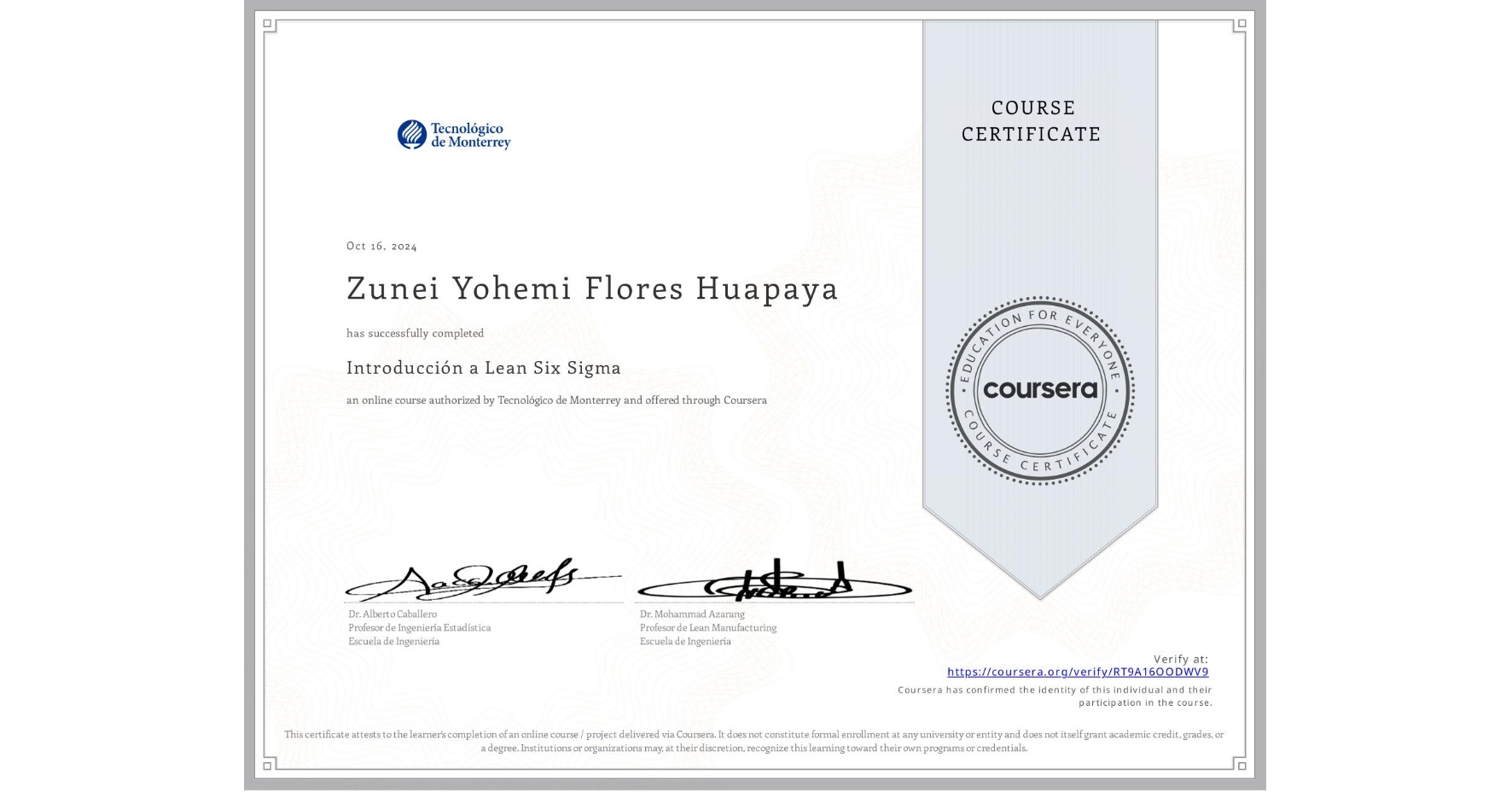 View certificate for Zunei Yohemi Flores Huapaya, Introducción a Lean Six Sigma, an online non-credit course authorized by Tecnológico de Monterrey and offered through Coursera