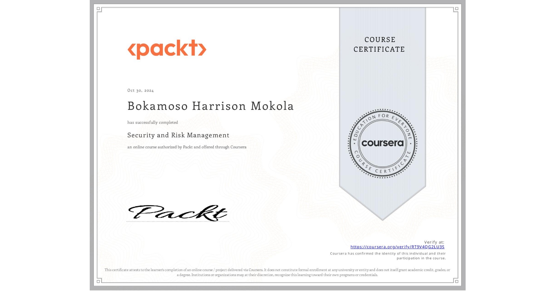 View certificate for Bokamoso Harrison Mokola, Security and Risk Management, an online non-credit course authorized by Packt and offered through Coursera
