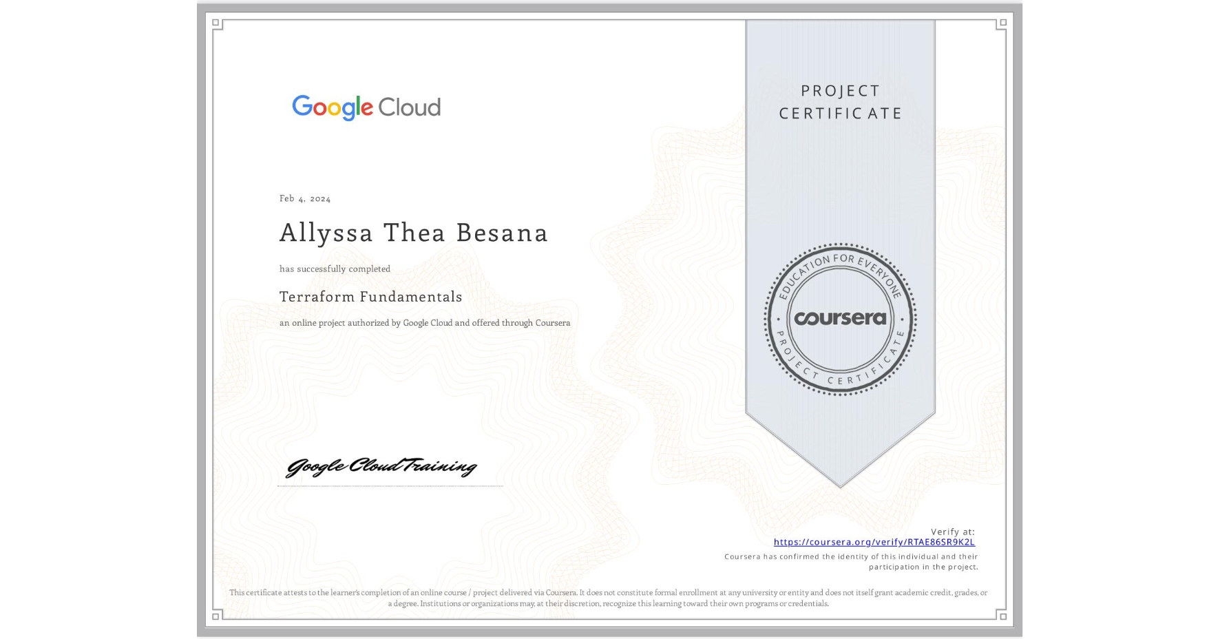 View certificate for Allyssa Thea Besana, Terraform Fundamentals, an online non-credit course authorized by Google Cloud and offered through Coursera
