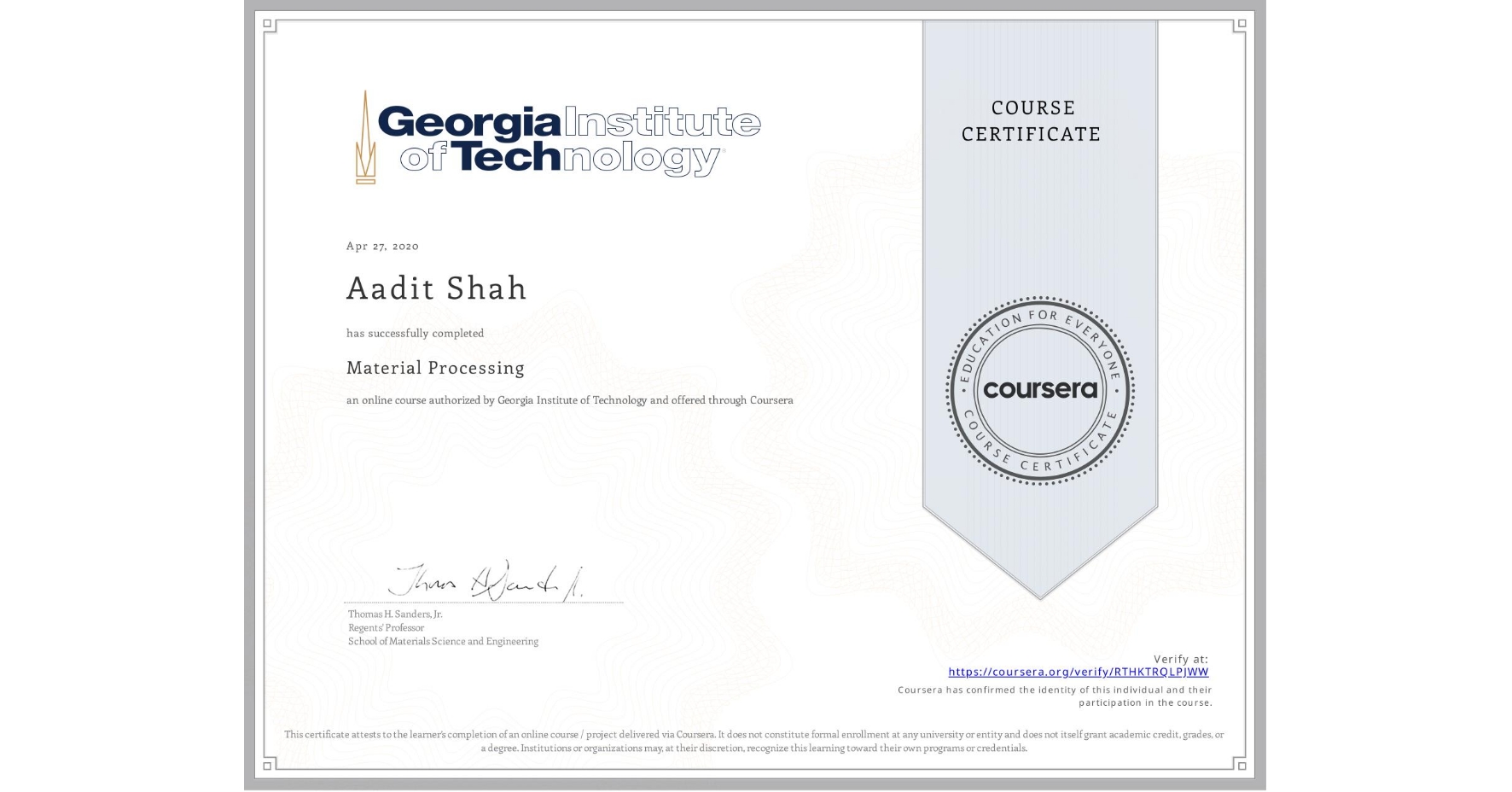 View certificate for Aadit Shah, Material Processing, an online non-credit course authorized by Georgia Institute of Technology and offered through Coursera