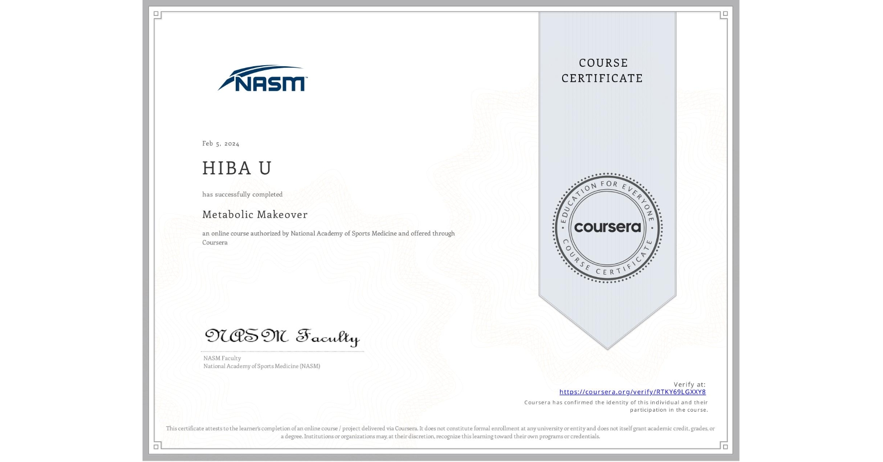 View certificate for HIBA U, Metabolic Makeover, an online non-credit course authorized by National Academy of Sports Medicine and offered through Coursera
