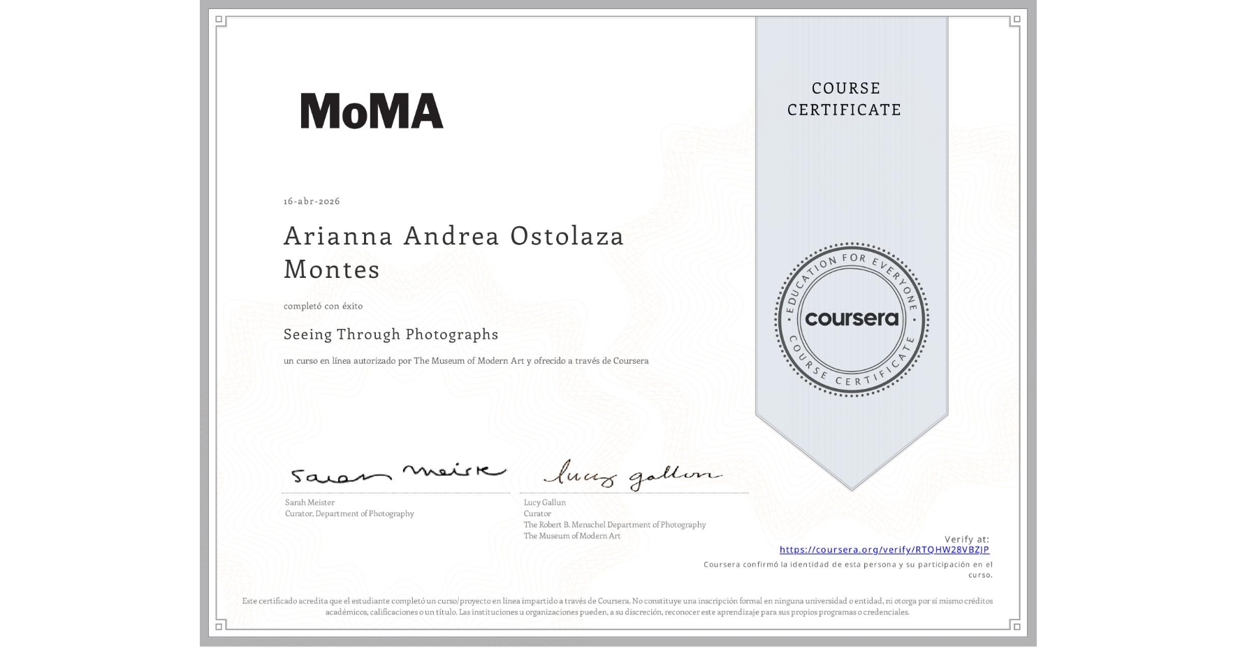 View certificate for Arianna Andrea Ostolaza Montes, Seeing Through Photographs, an online non-credit course authorized by The Museum of Modern Art and offered through Coursera
