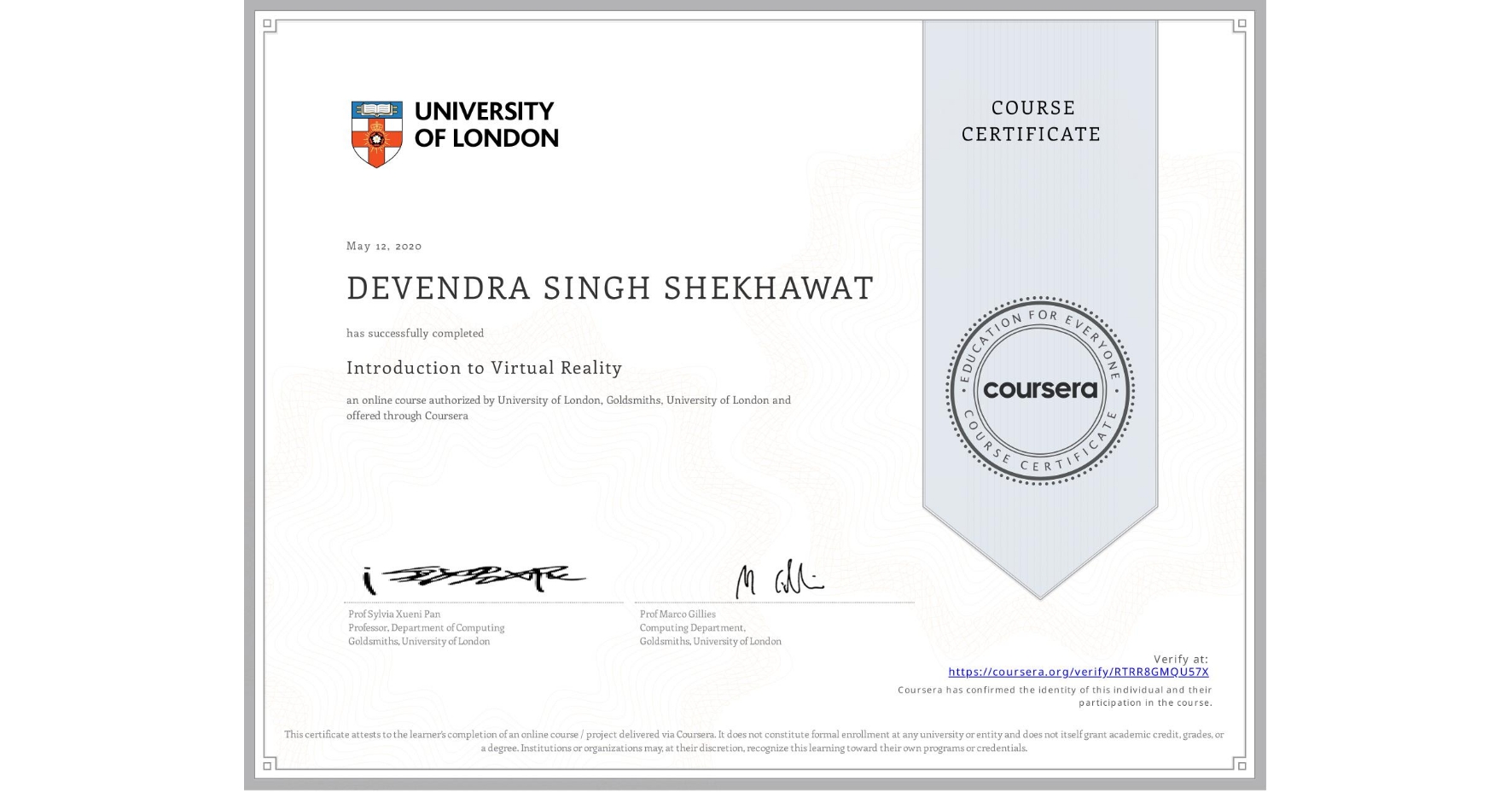 View certificate for DEVENDRA SINGH SHEKHAWAT, Introduction to Virtual Reality, an online non-credit course authorized by University of London & Goldsmiths, University of London and offered through Coursera