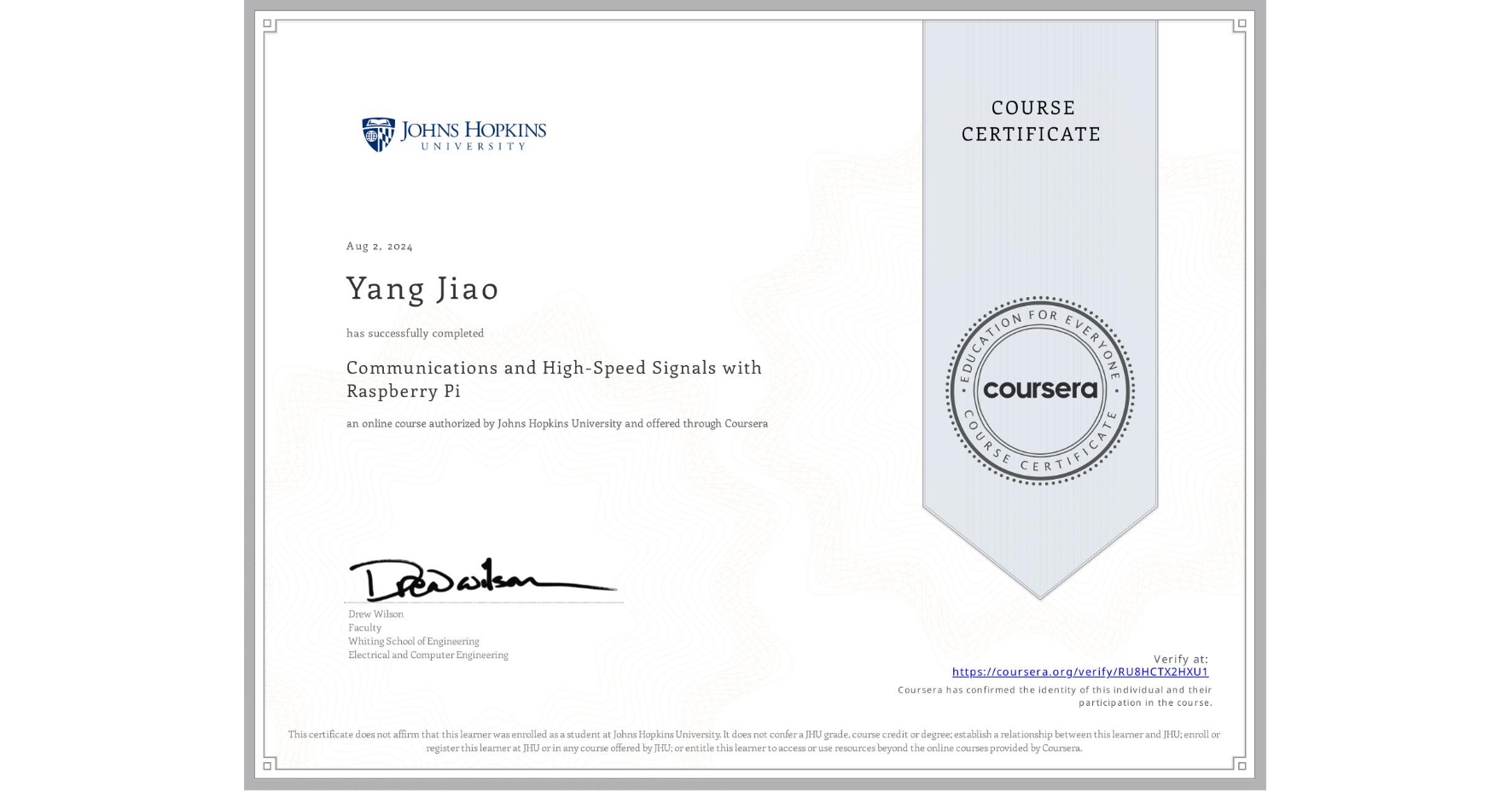 View certificate for Yang Jiao, Communications and High-Speed Signals with Raspberry Pi, an online non-credit course authorized by Johns Hopkins University and offered through Coursera