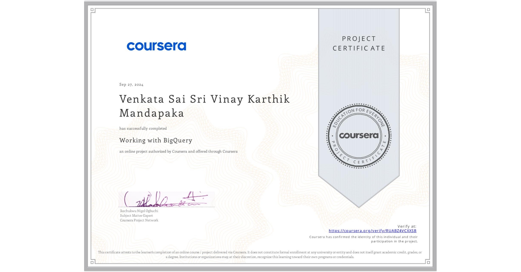 View certificate for Venkata Sai Sri Vinay Karthik Mandapaka, Working with BigQuery, an online non-credit course authorized by Coursera and offered through Coursera