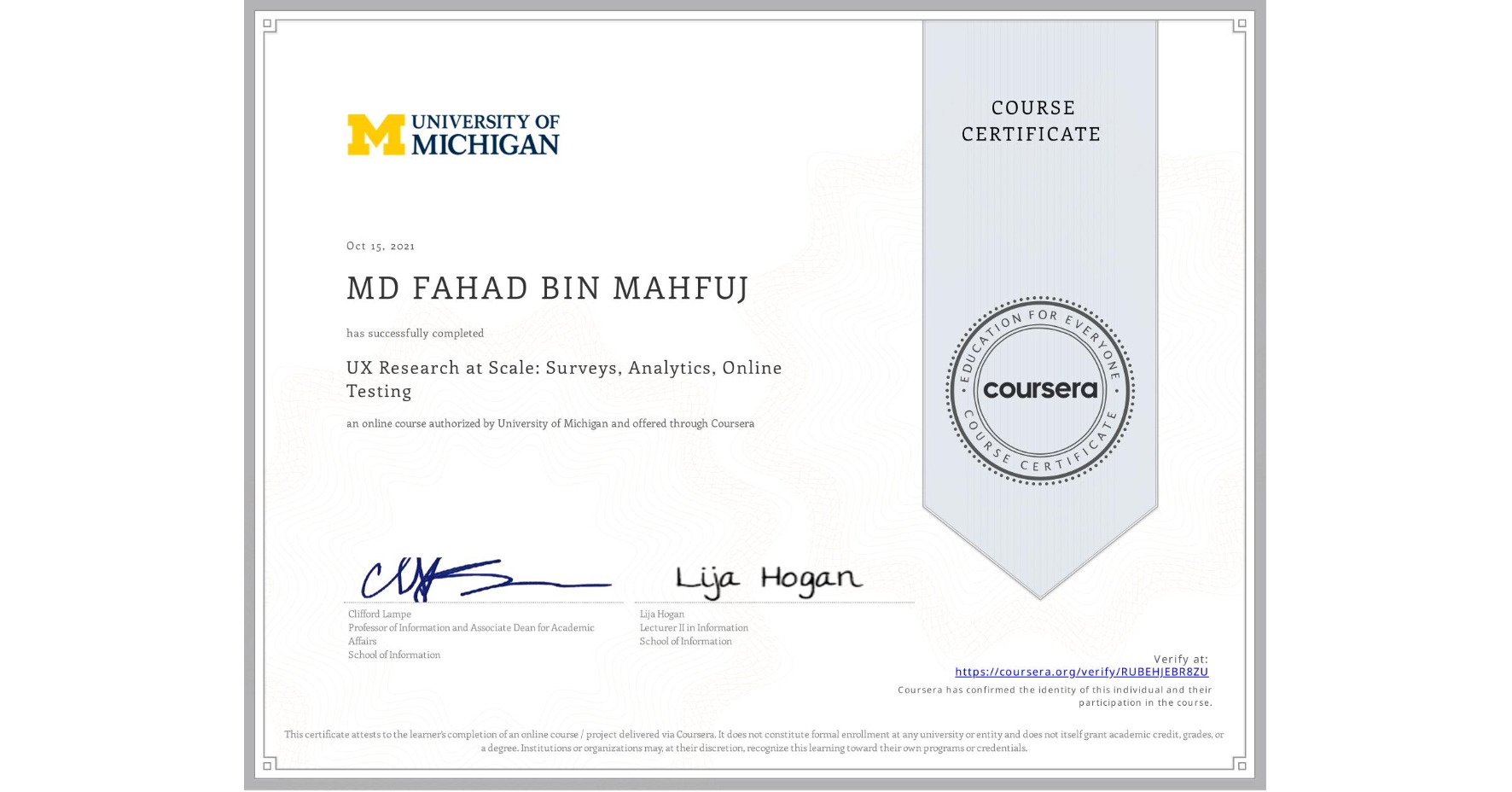 View certificate for MD FAHAD BIN MAHFUJ, UX Research at Scale: Surveys, Analytics, Online Testing, an online non-credit course authorized by University of Michigan and offered through Coursera