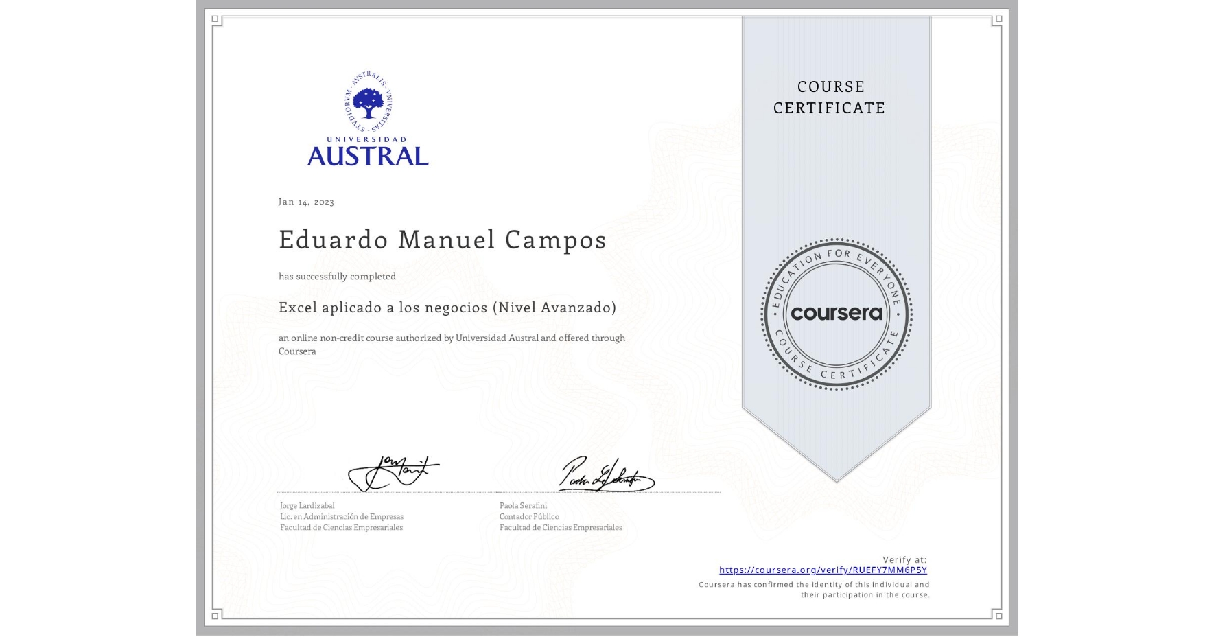View certificate for Eduardo Manuel Campos, Excel aplicado a los negocios (Nivel Avanzado), an online non-credit course authorized by Universidad Austral and offered through Coursera