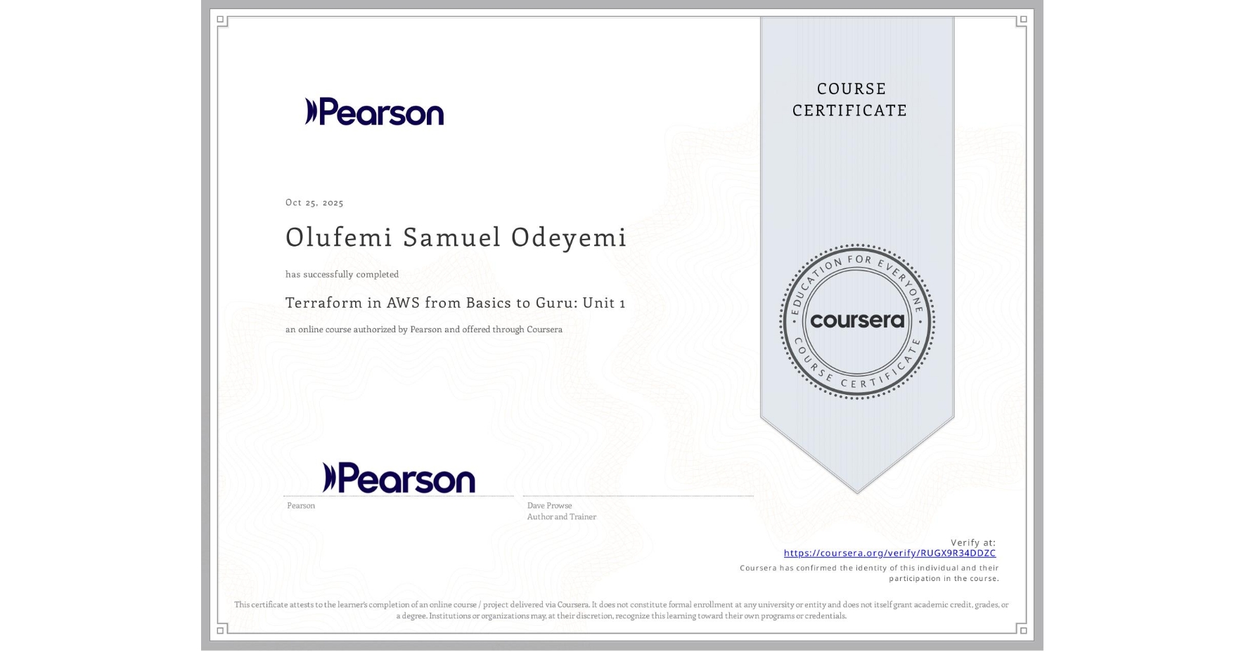 View certificate for Olufemi Samuel Odeyemi, Terraform in AWS from Basics to Guru: Unit 1, an online non-credit course authorized by Pearson and offered through Coursera
