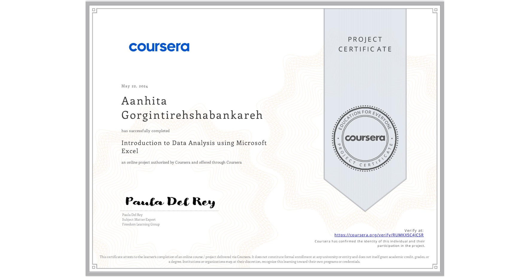 View certificate for Aanhita Gorgintirehshabankareh, Introduction to Data Analysis using Microsoft Excel, an online non-credit course authorized by Coursera and offered through Coursera