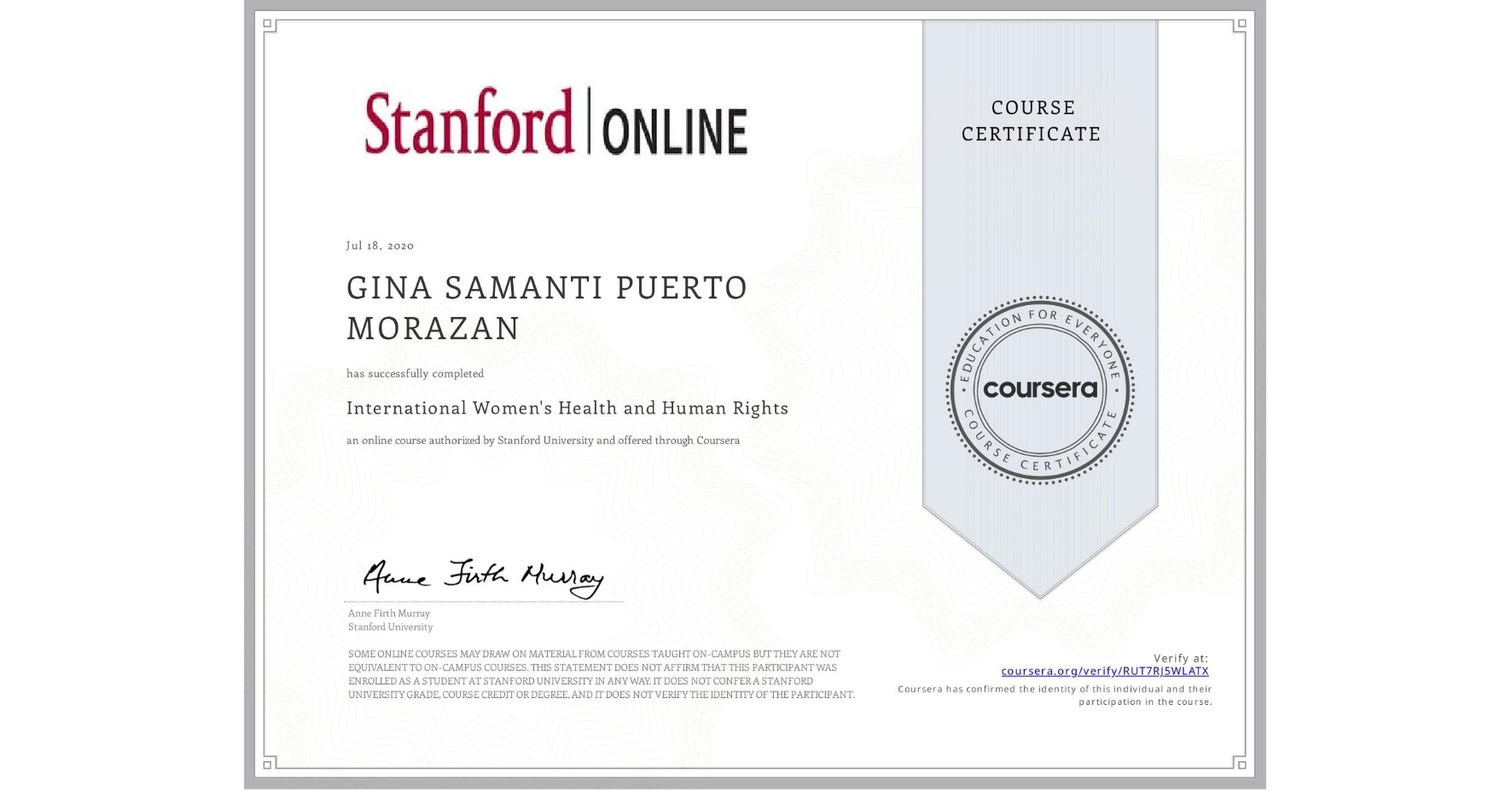 View certificate for  GINA SAMANTI PUERTO MORAZAN, International Women's Health and Human Rights, an online non-credit course authorized by Stanford University and offered through Coursera