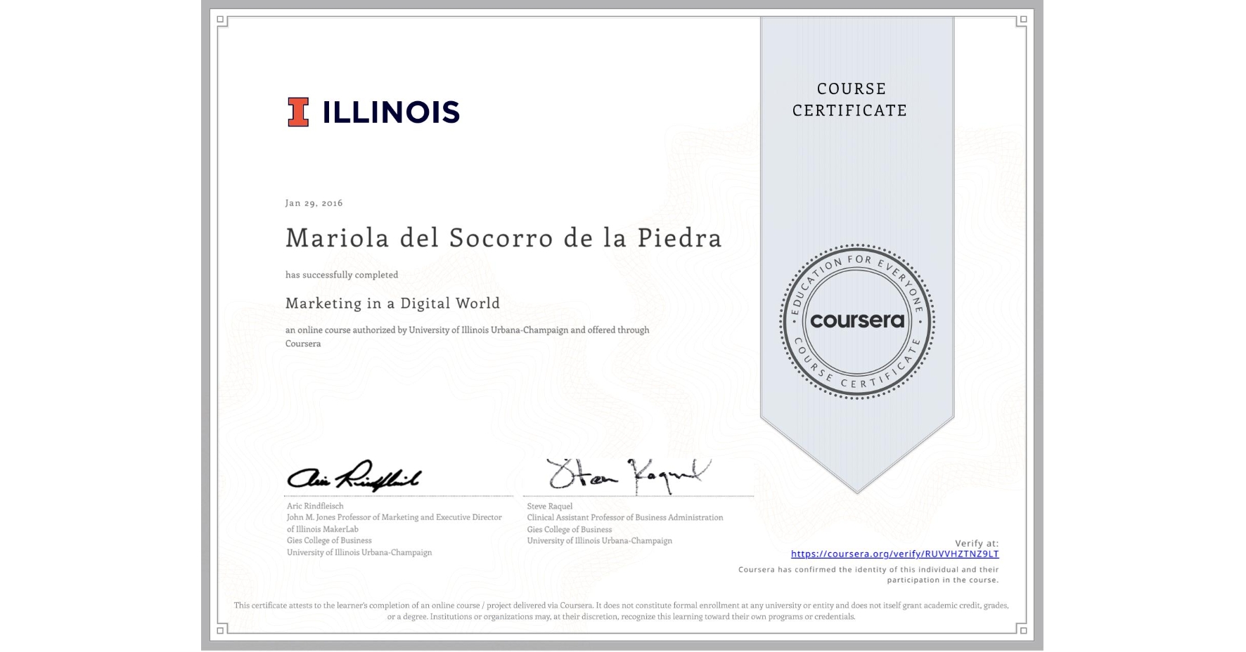 View certificate for Mariola del Socorro de la Piedra, Marketing in a Digital World, an online non-credit course authorized by University of Illinois Urbana-Champaign and offered through Coursera